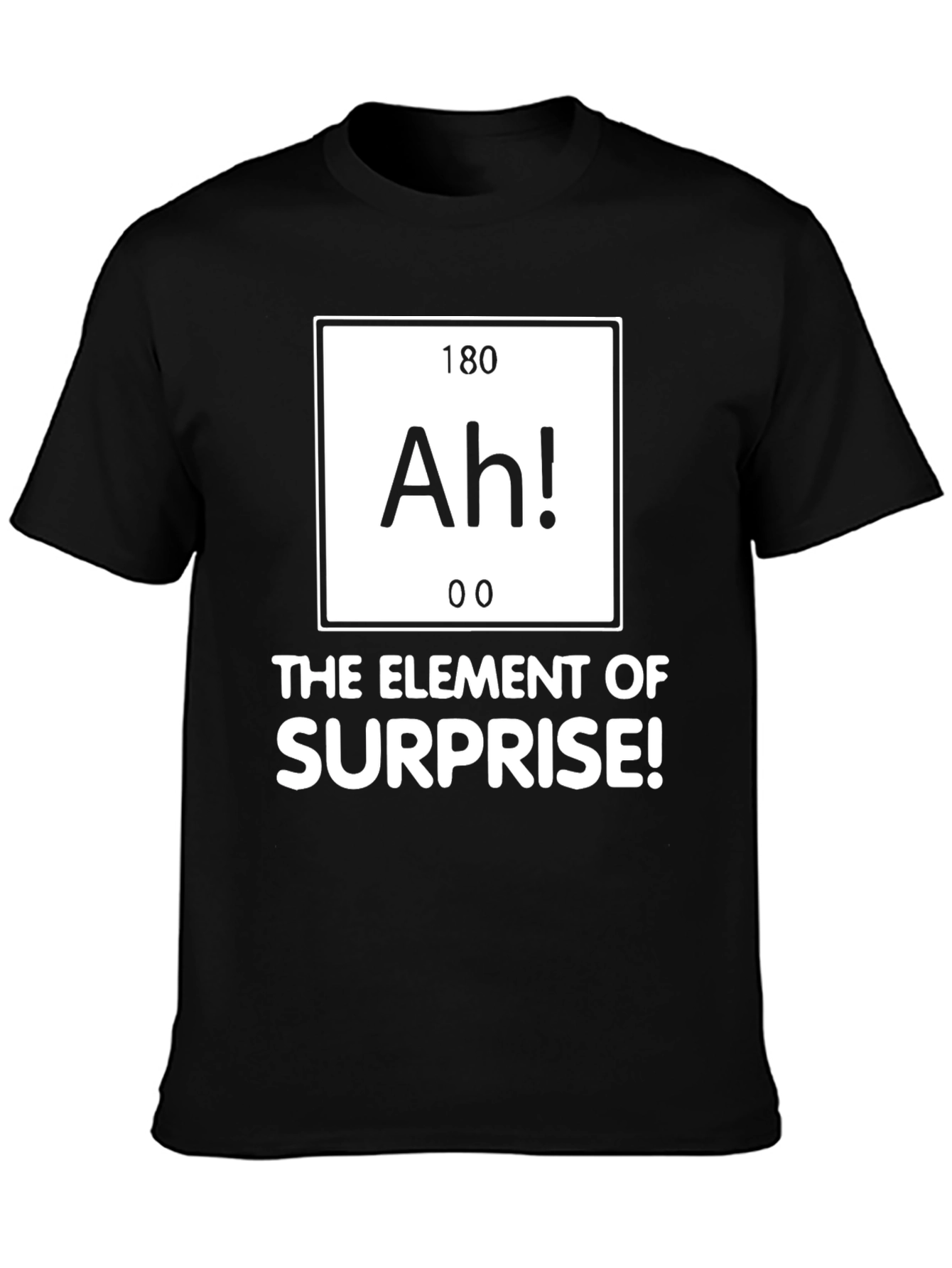 Element of Surprise T-Shirt