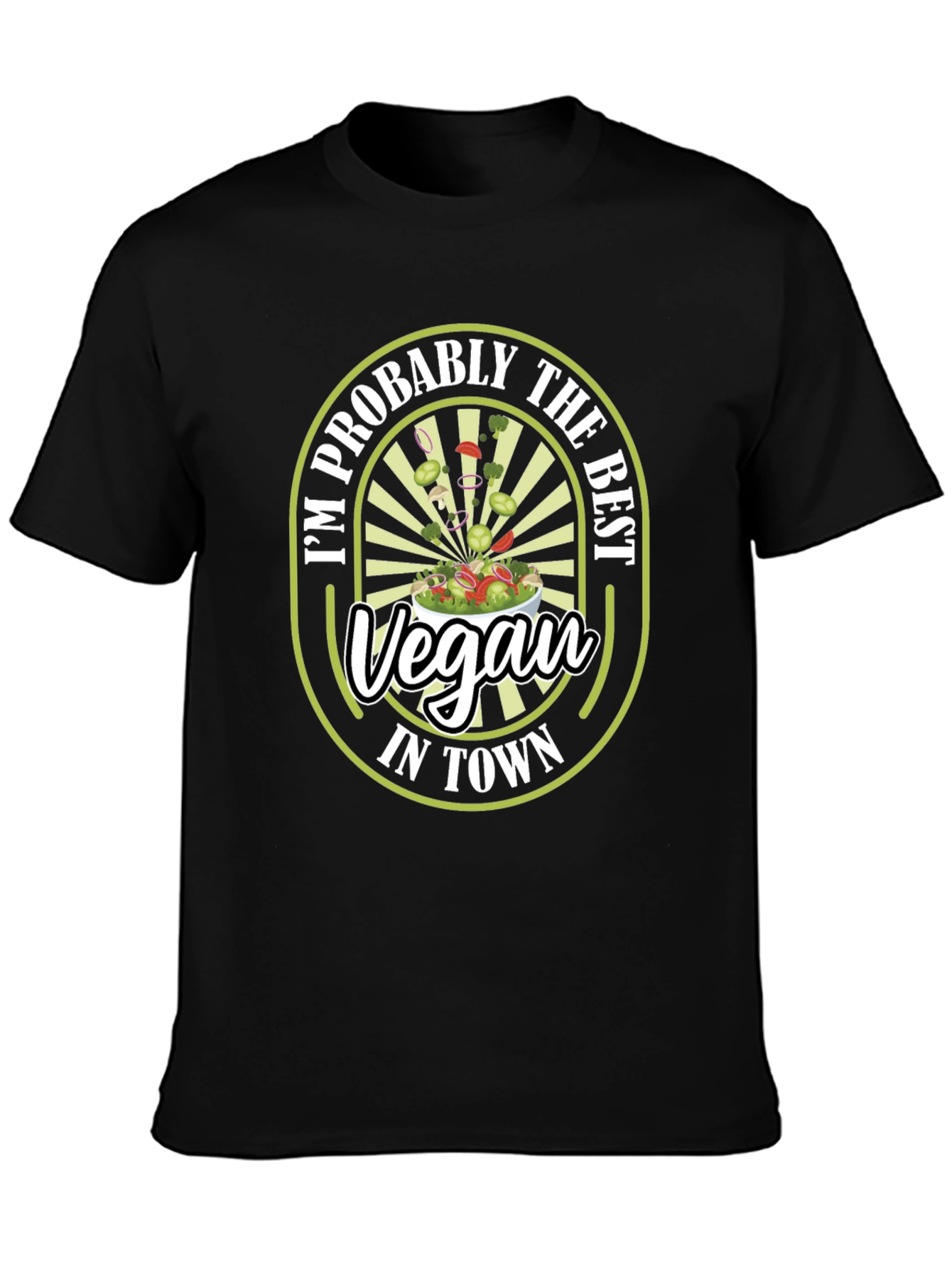 Im Probably the Best Vegan in Town T-Shirt