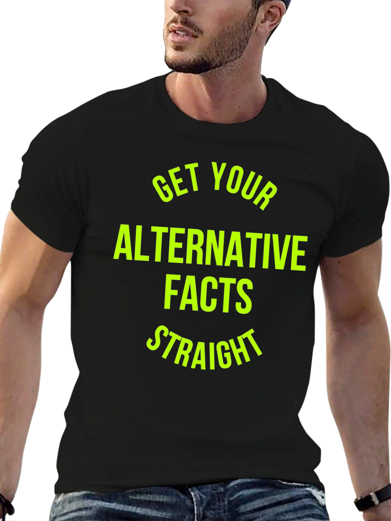 Get Your Alternative Facts Straight T-Shirt