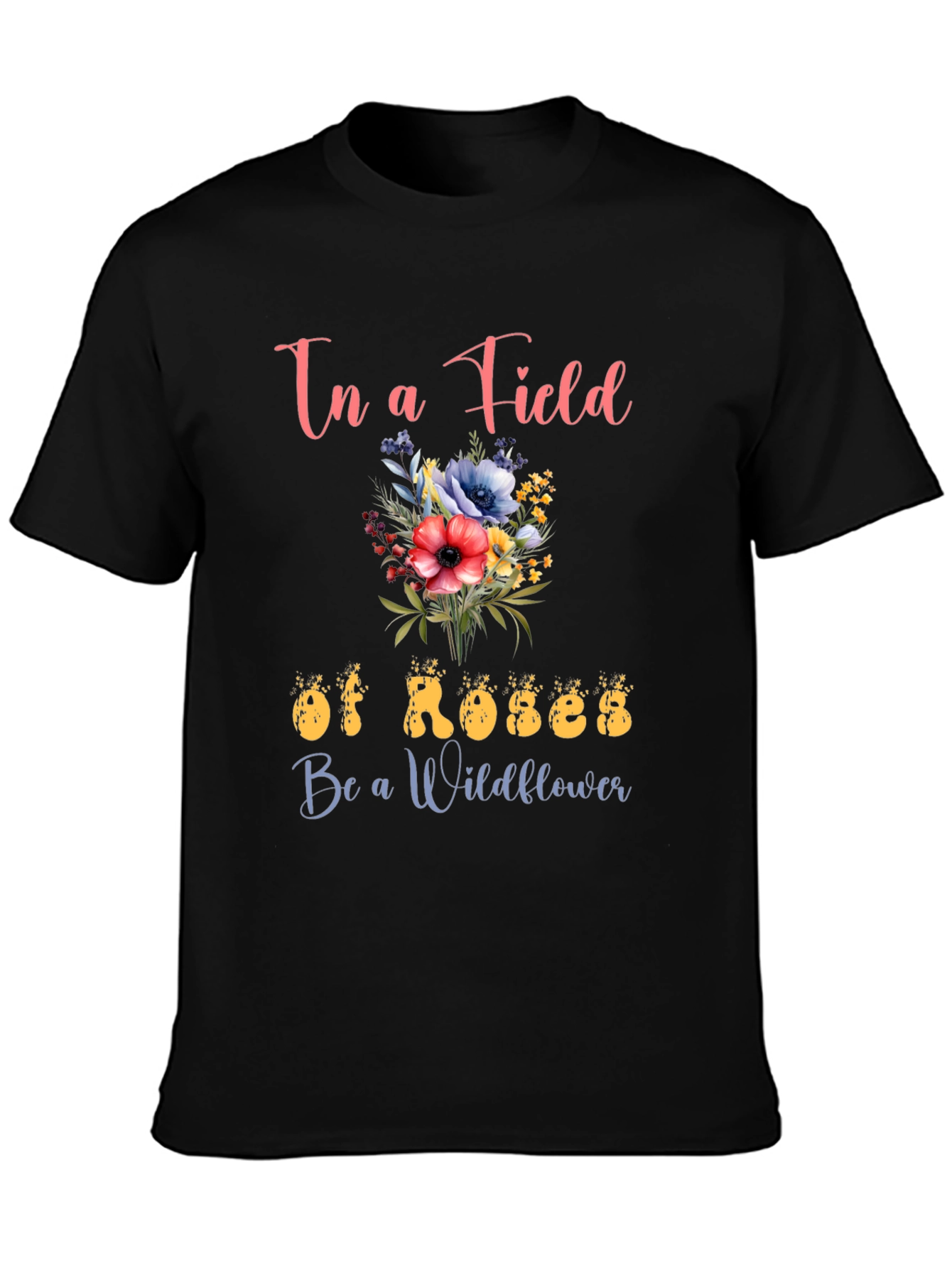 Floral Graphic Tee - Be a Wildflower