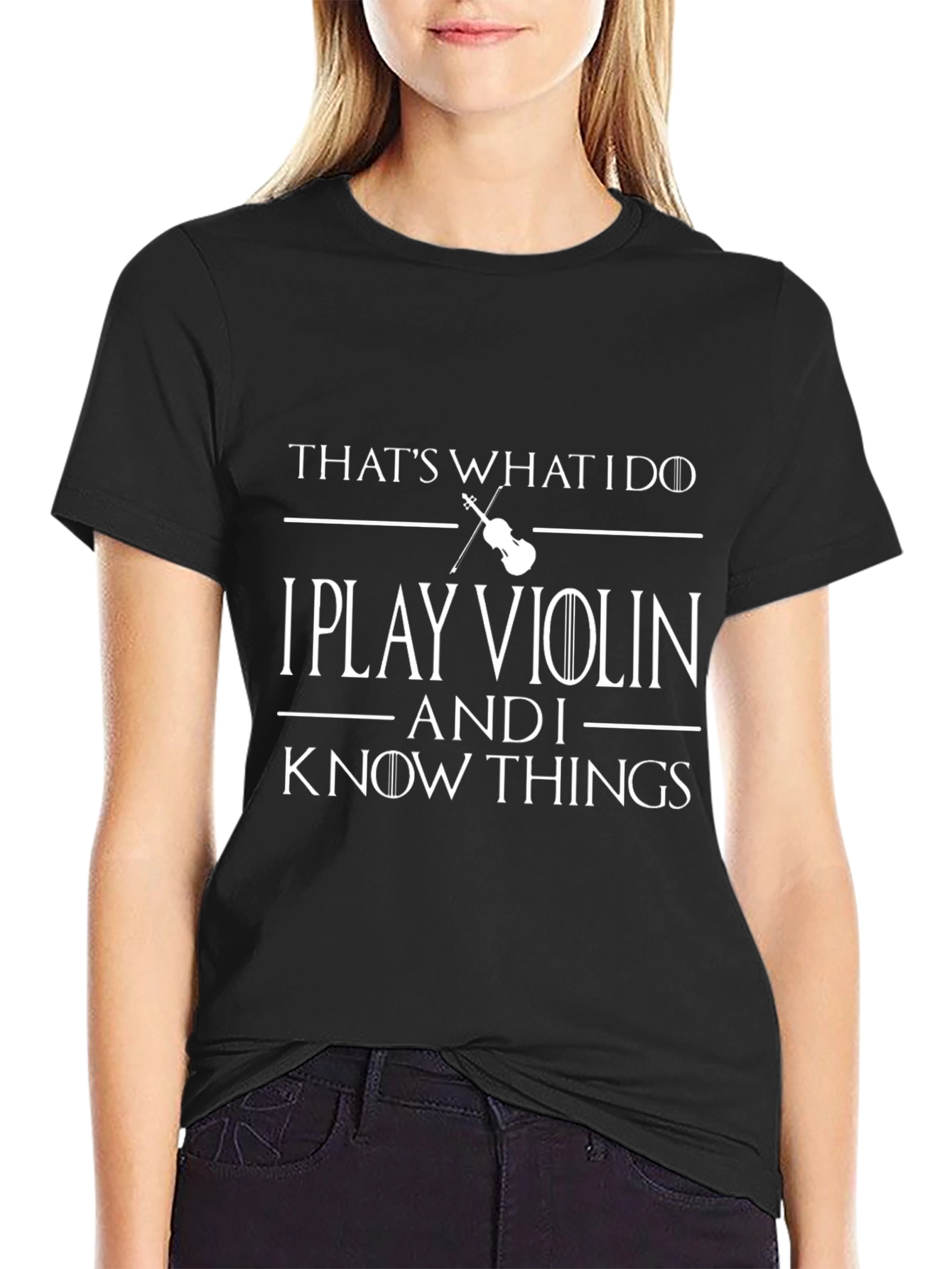 I Play Violin and I Know Things T-Shirt