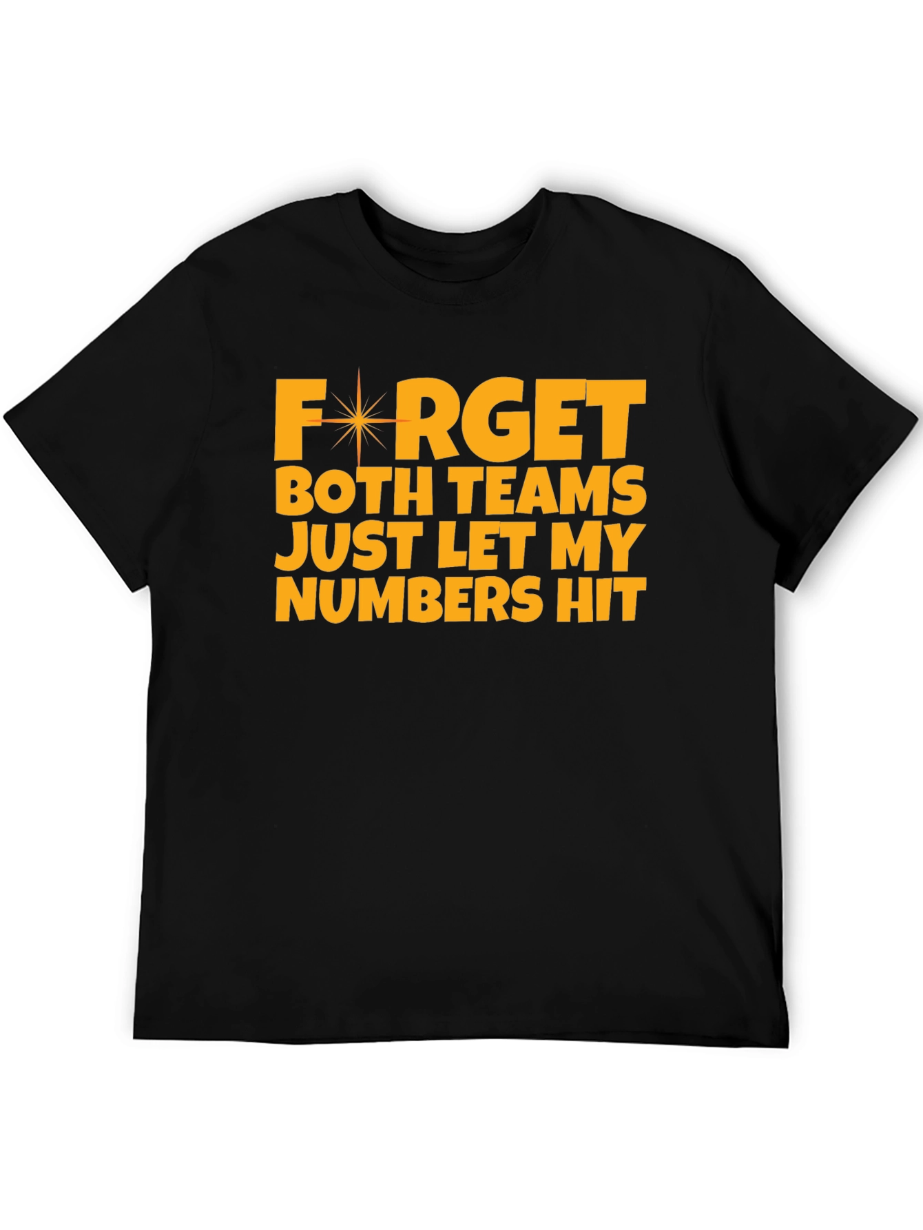 Forget Both Teams T-Shirt