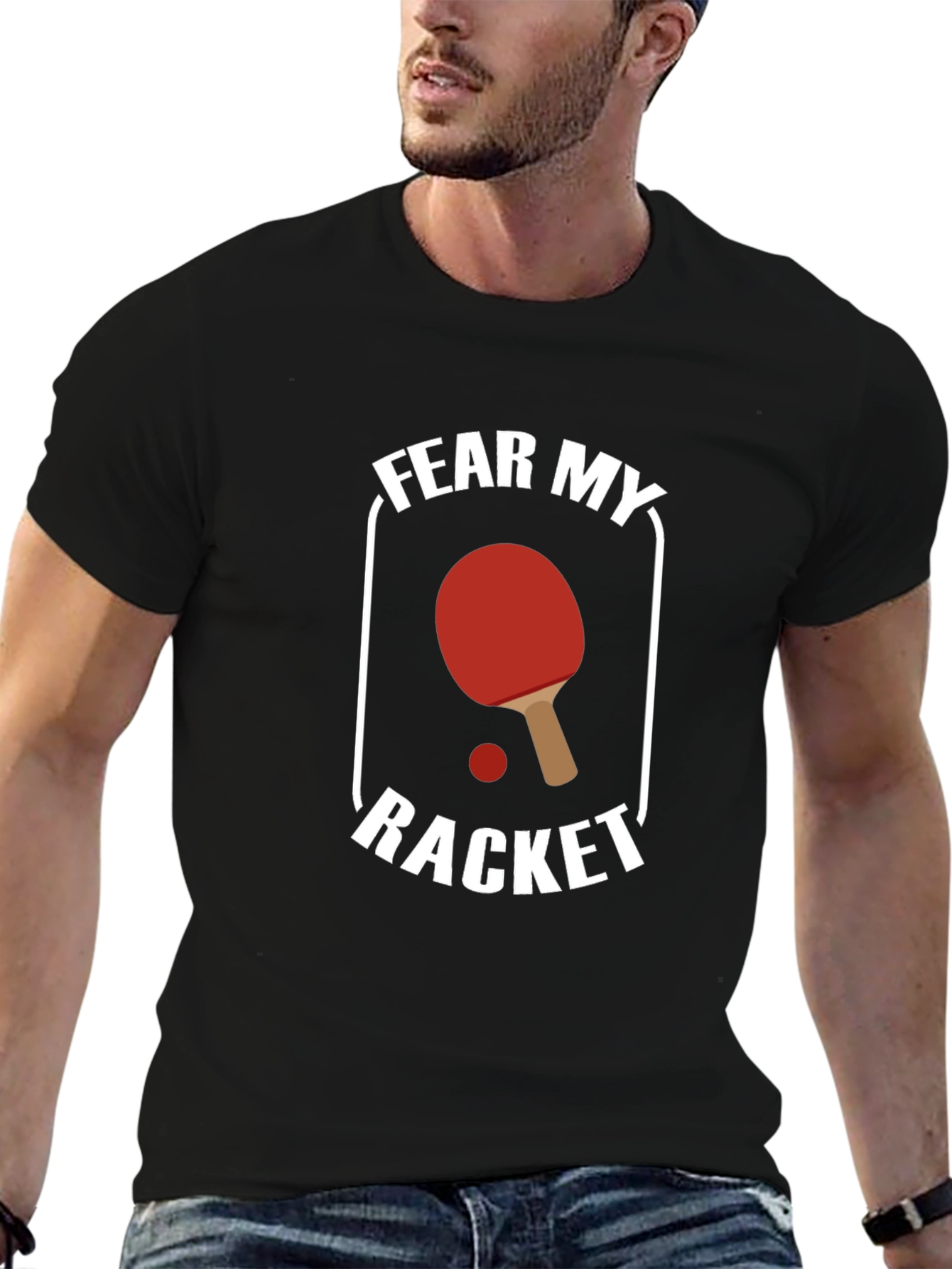 Fear My Racket T-Shirt - Table Tennis Design