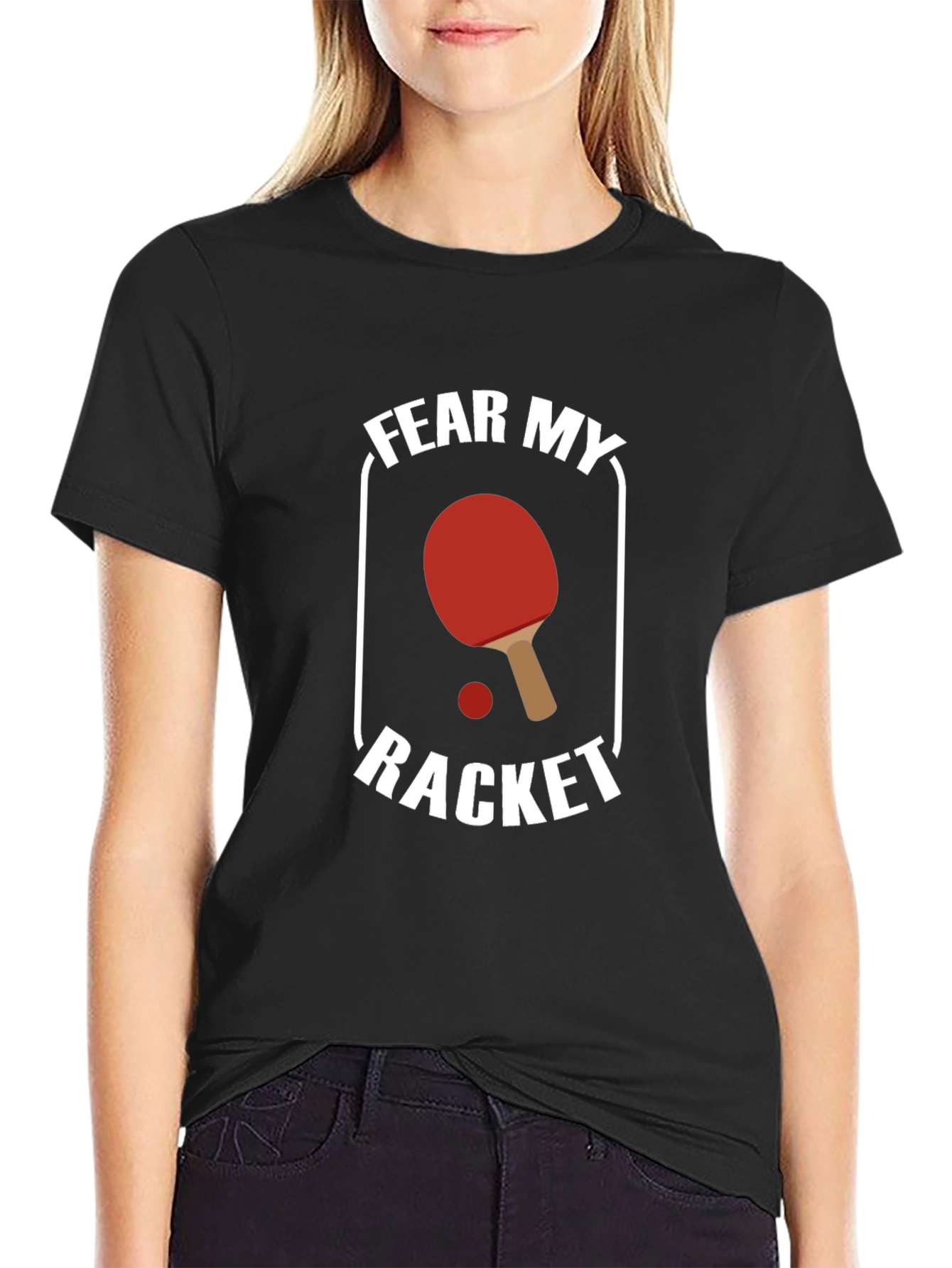 Fear My Racket T-Shirt - Table Tennis Design