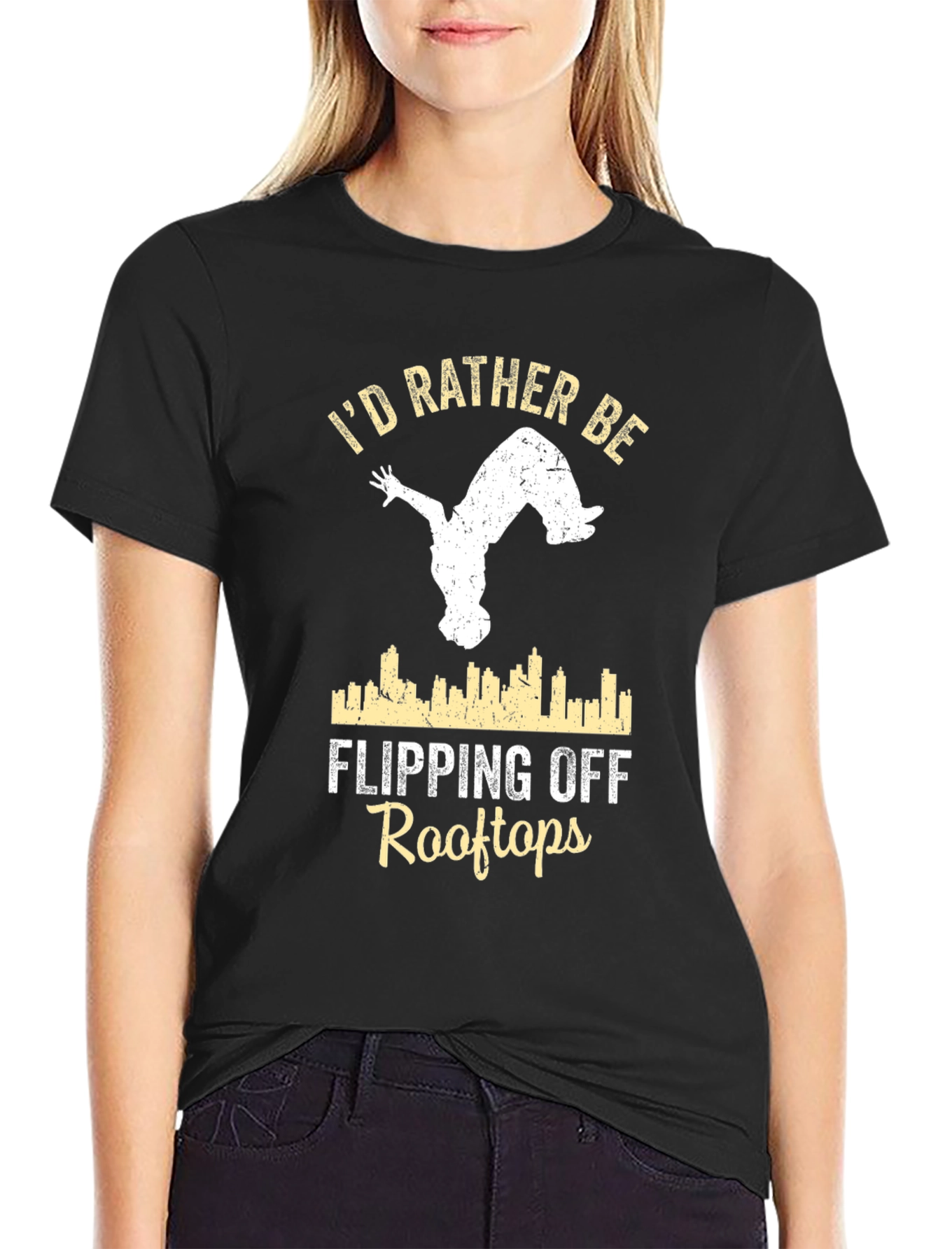 Id Rather Be Flipping Off Rooftops T-Shirt