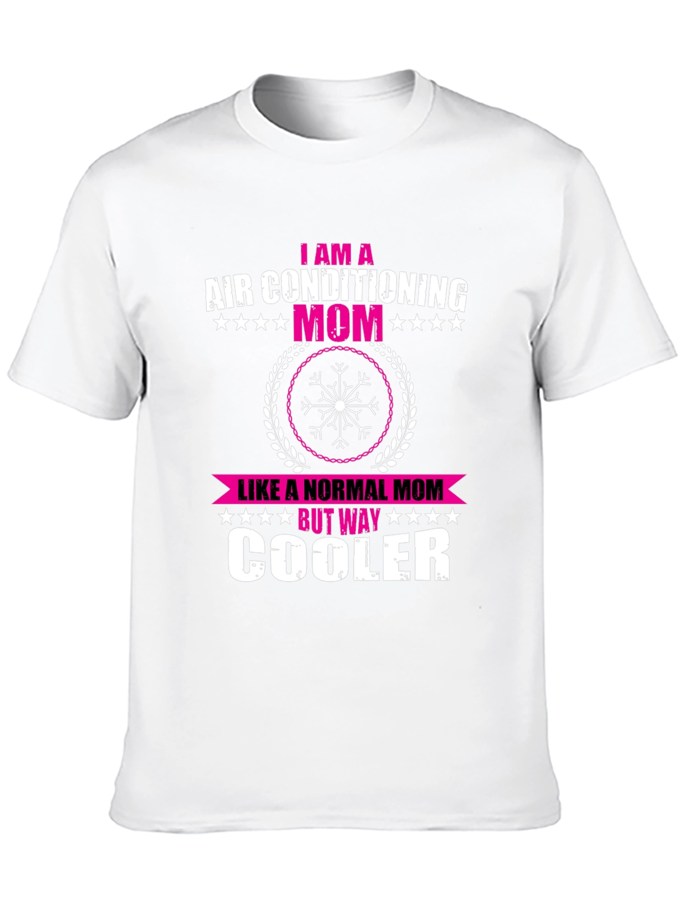 Air Conditioning Mom T-Shirt - Cooler Than Normal!
