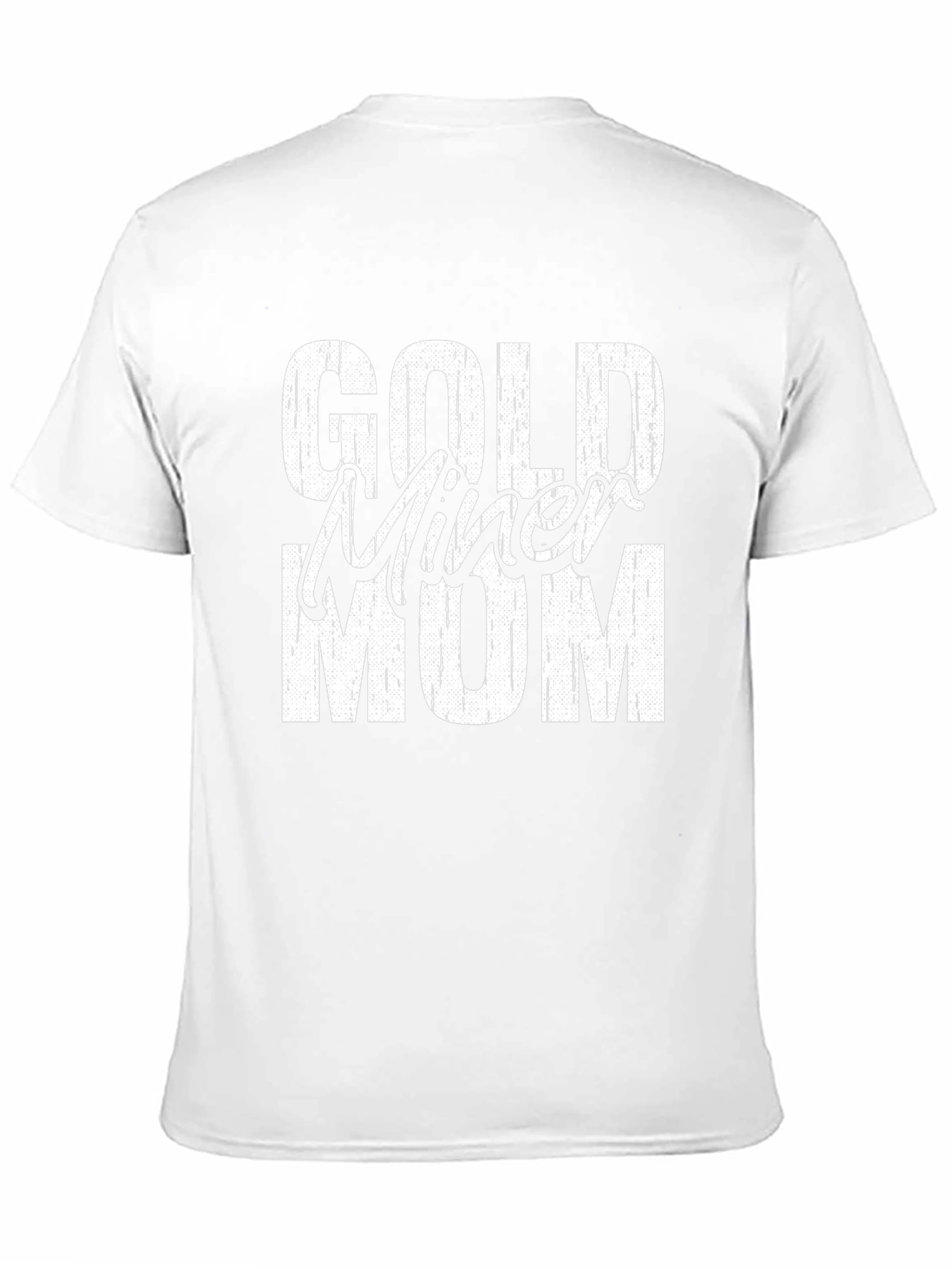 Gold Miner Mom T-Shirt - Distressed Graphic Tee