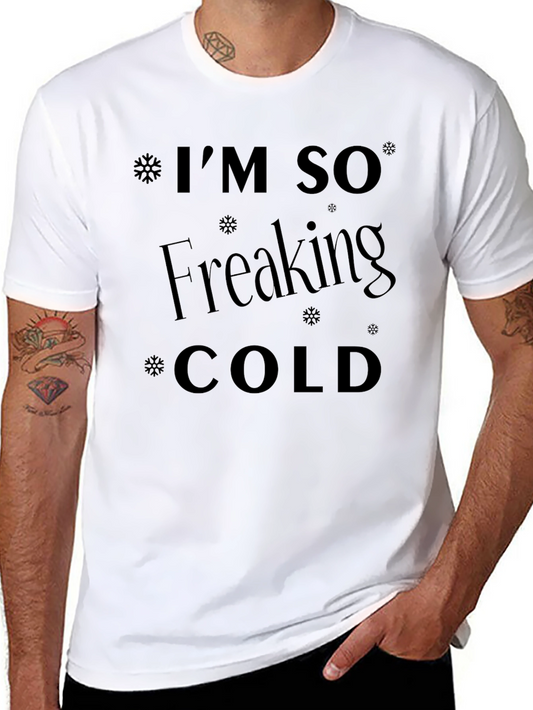 Im So Freaking Cold Black T-Shirt