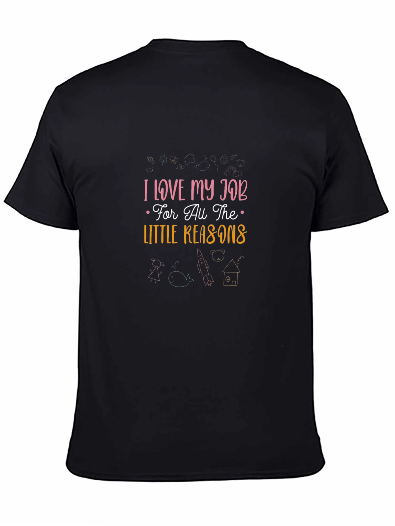 I Love My Job T-Shirt - Teacher Gift