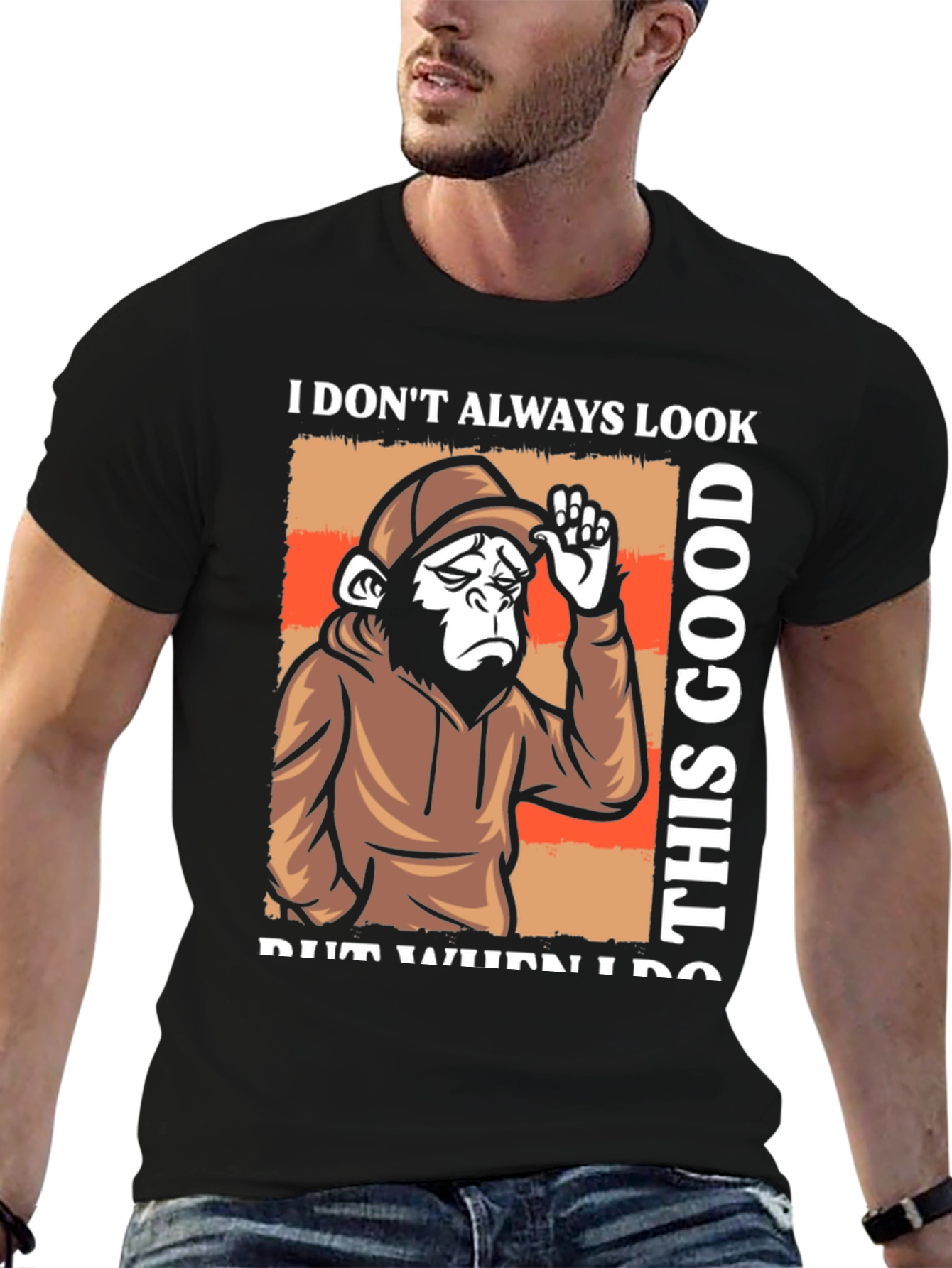 Funny Monkey T-Shirt: I Dont Always Look This Good