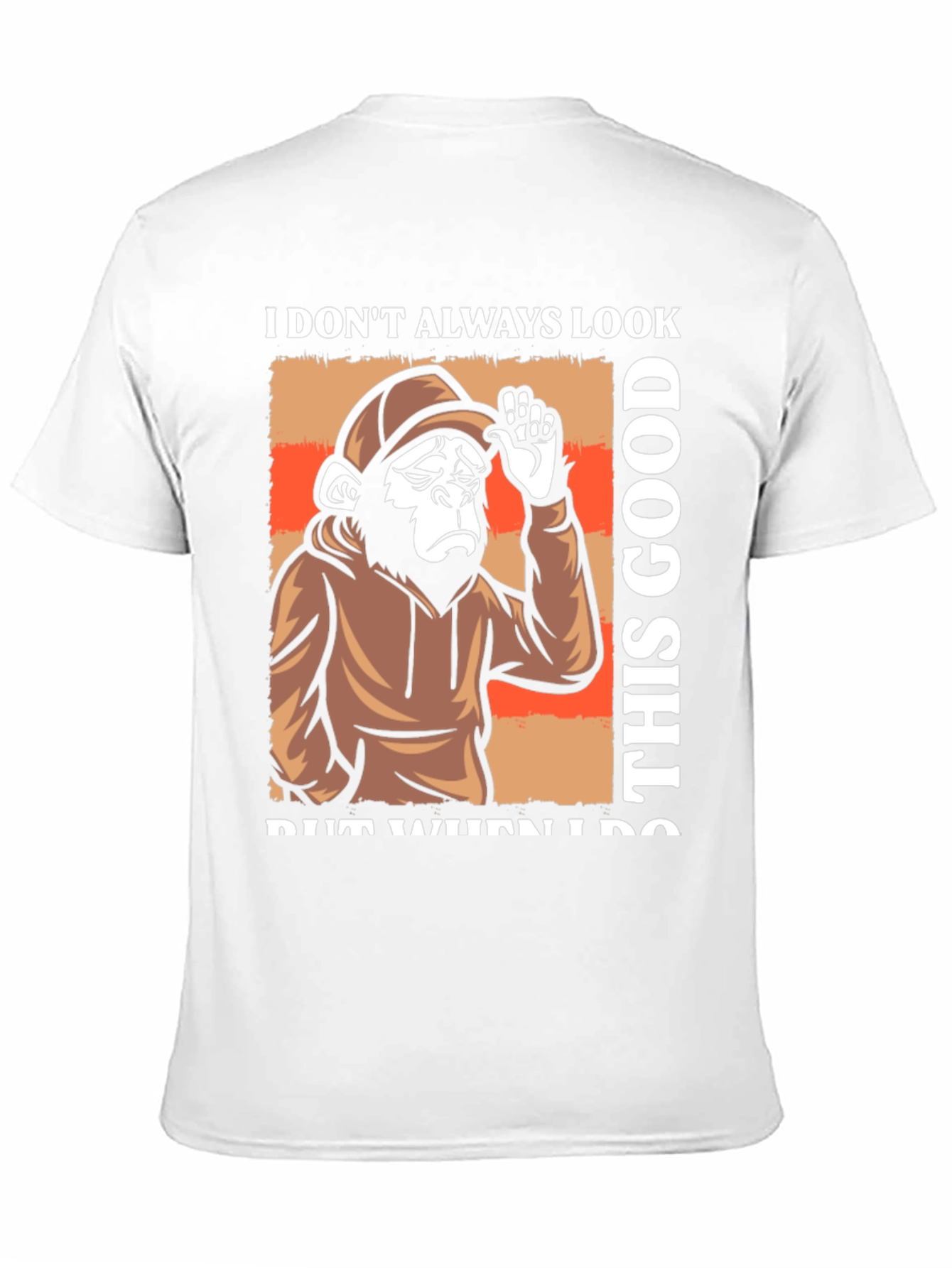 Funny Monkey T-Shirt: I Dont Always Look This Good