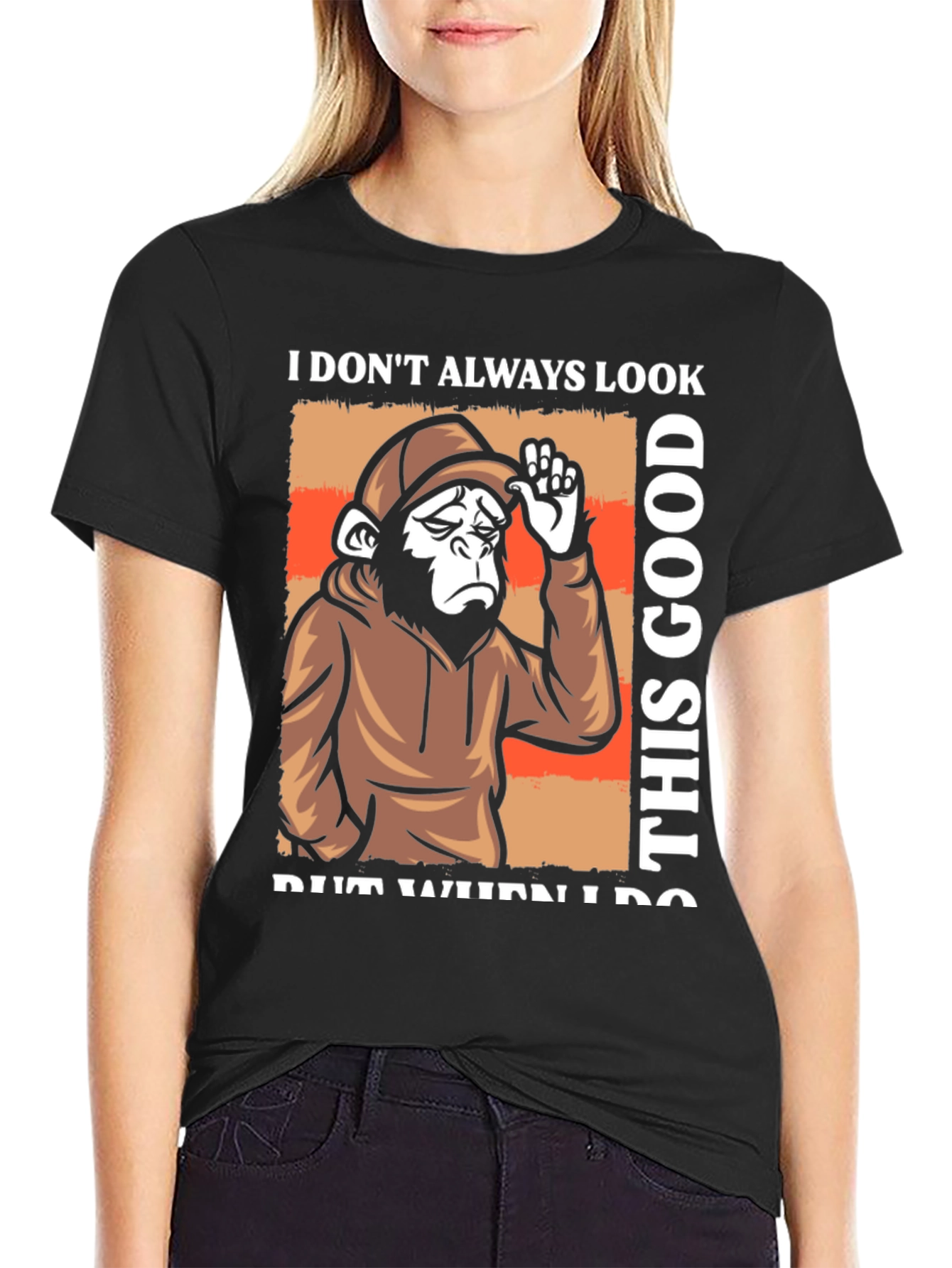 Funny Monkey T-Shirt: I Dont Always Look This Good