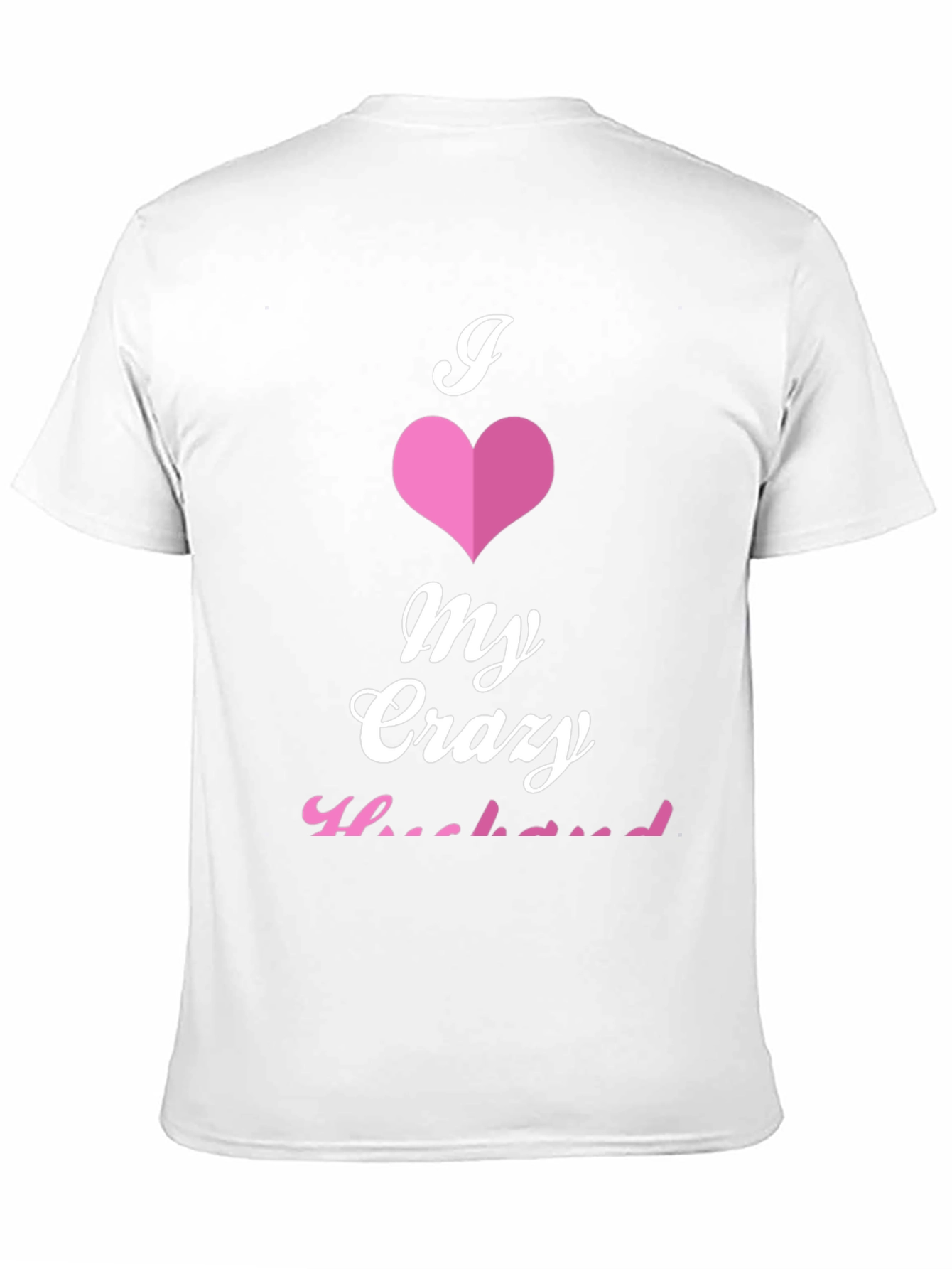 I Love My Crazy Husband Graphic Tee
