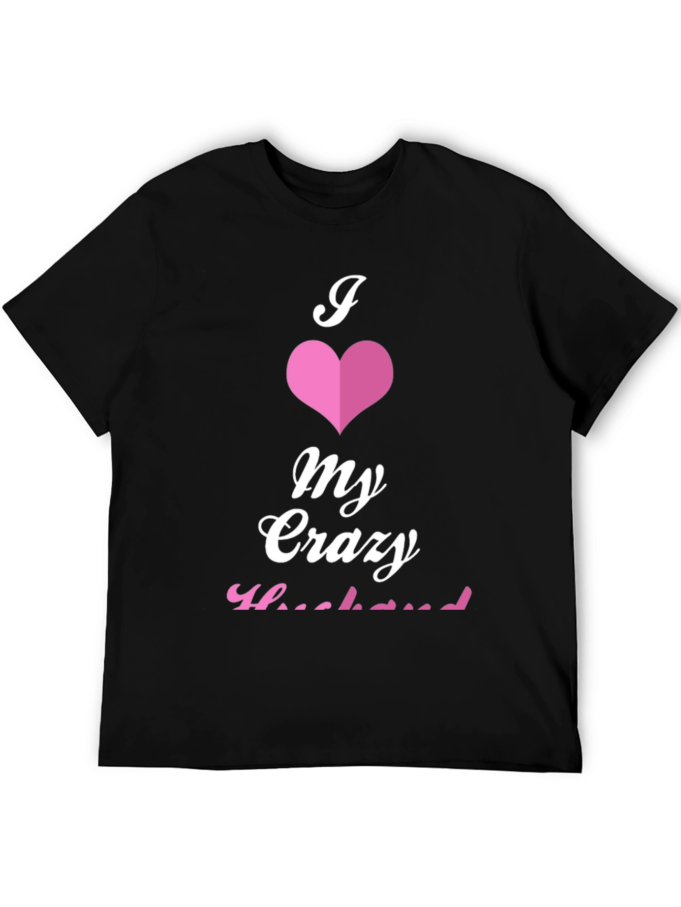 I Love My Crazy Husband Graphic Tee
