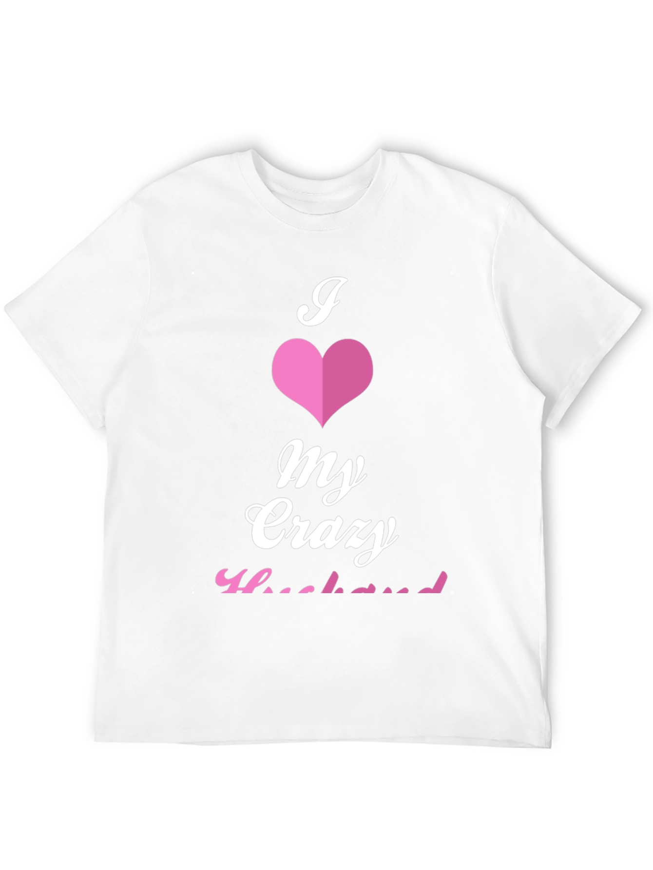 I Love My Crazy Husband Graphic Tee