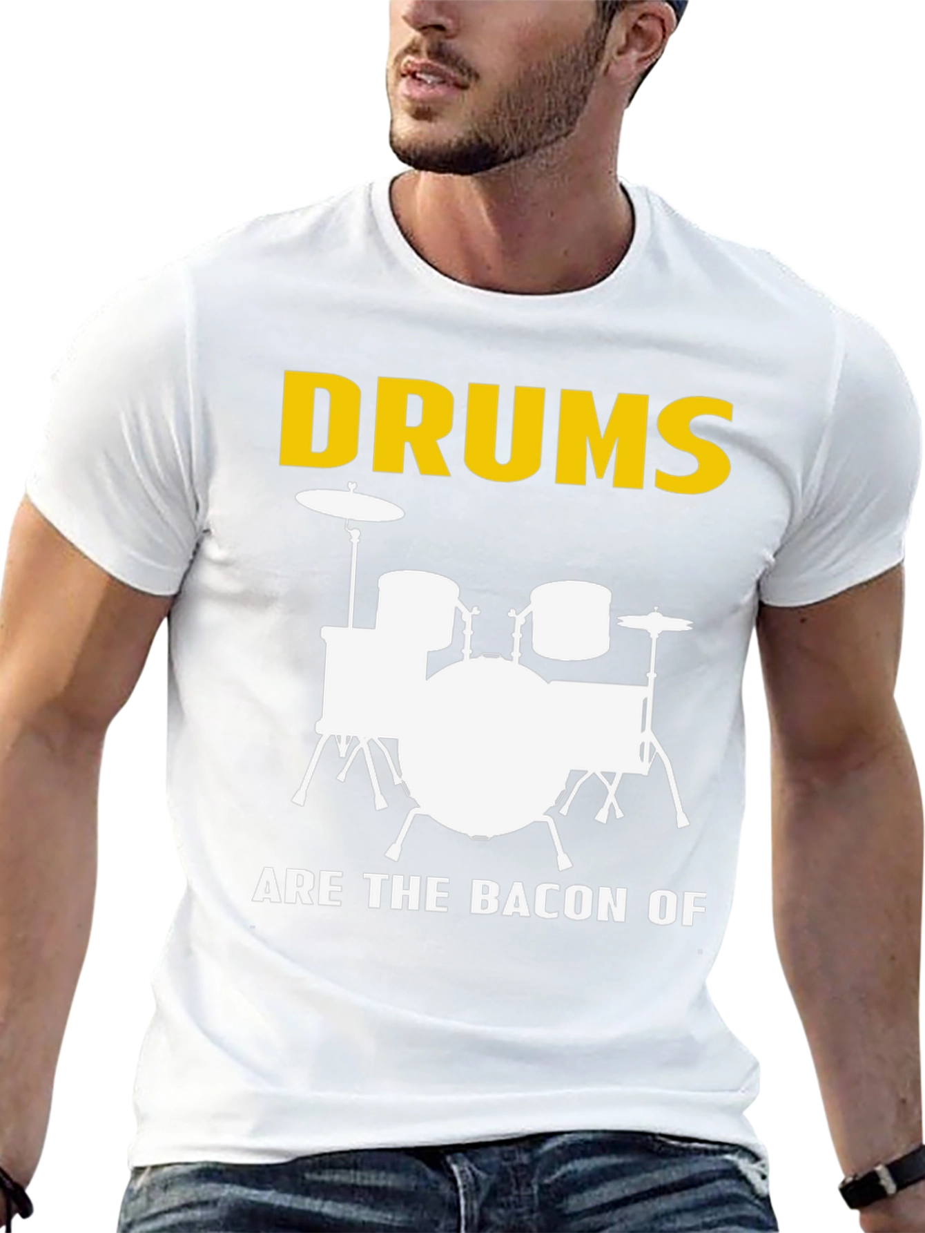 Drums Are The Bacon Of Music T-Shirt