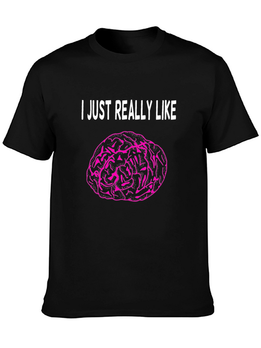 I Just Really Like Brains T-Shirt