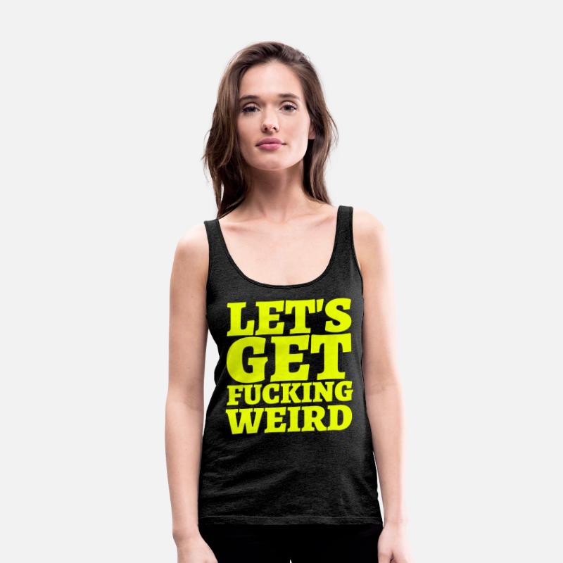 LET'S GET FUCKING WEIRD