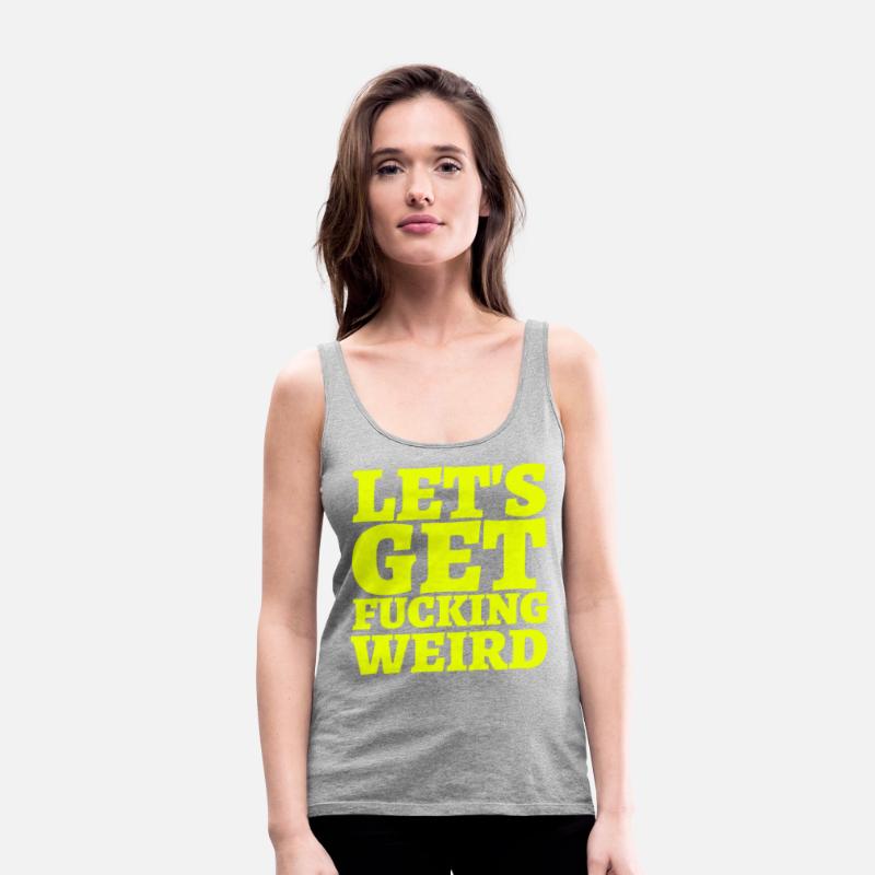 LET'S GET FUCKING WEIRD
