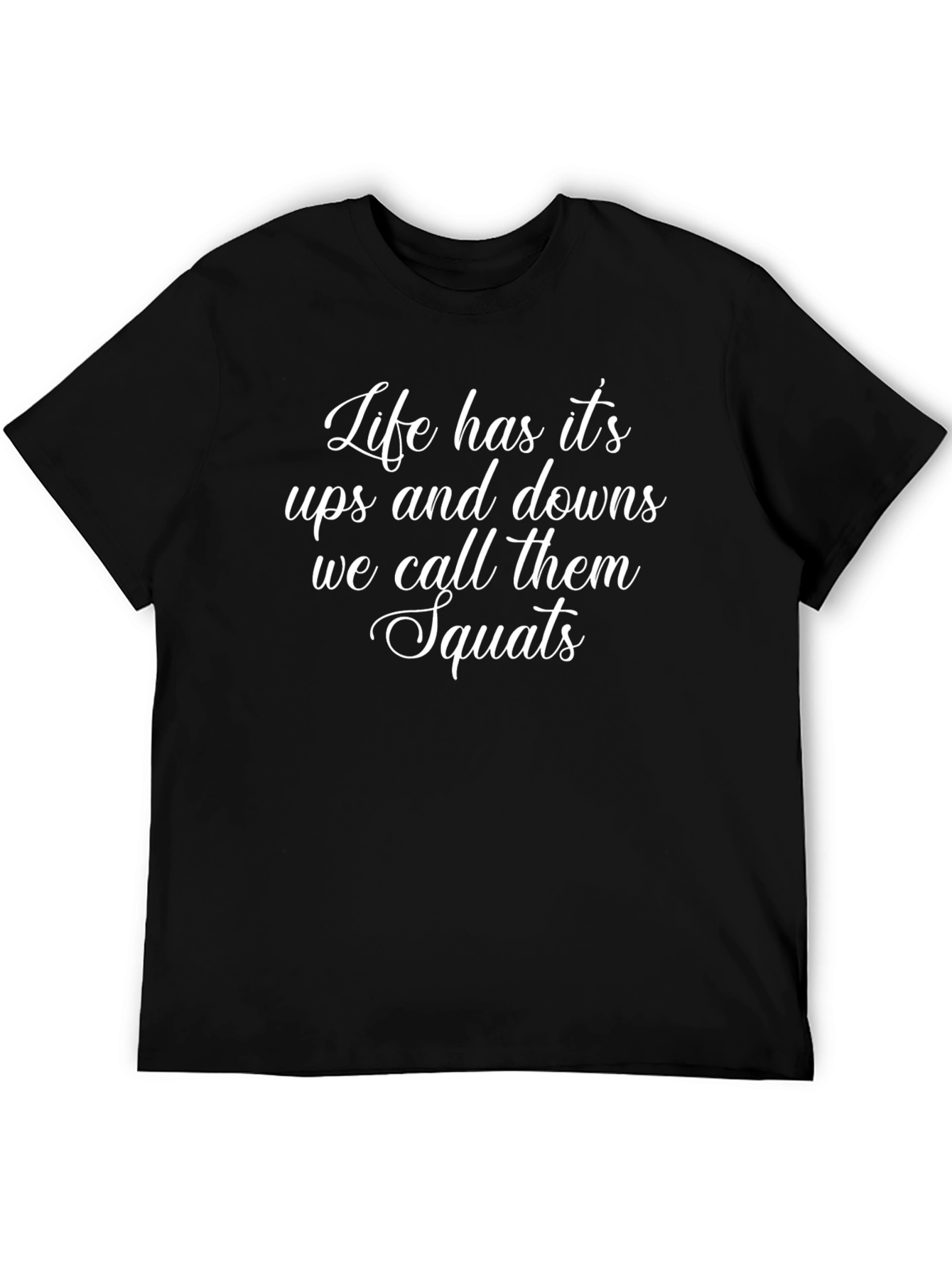 Lifes Ups & Downs Squats T-Shirt