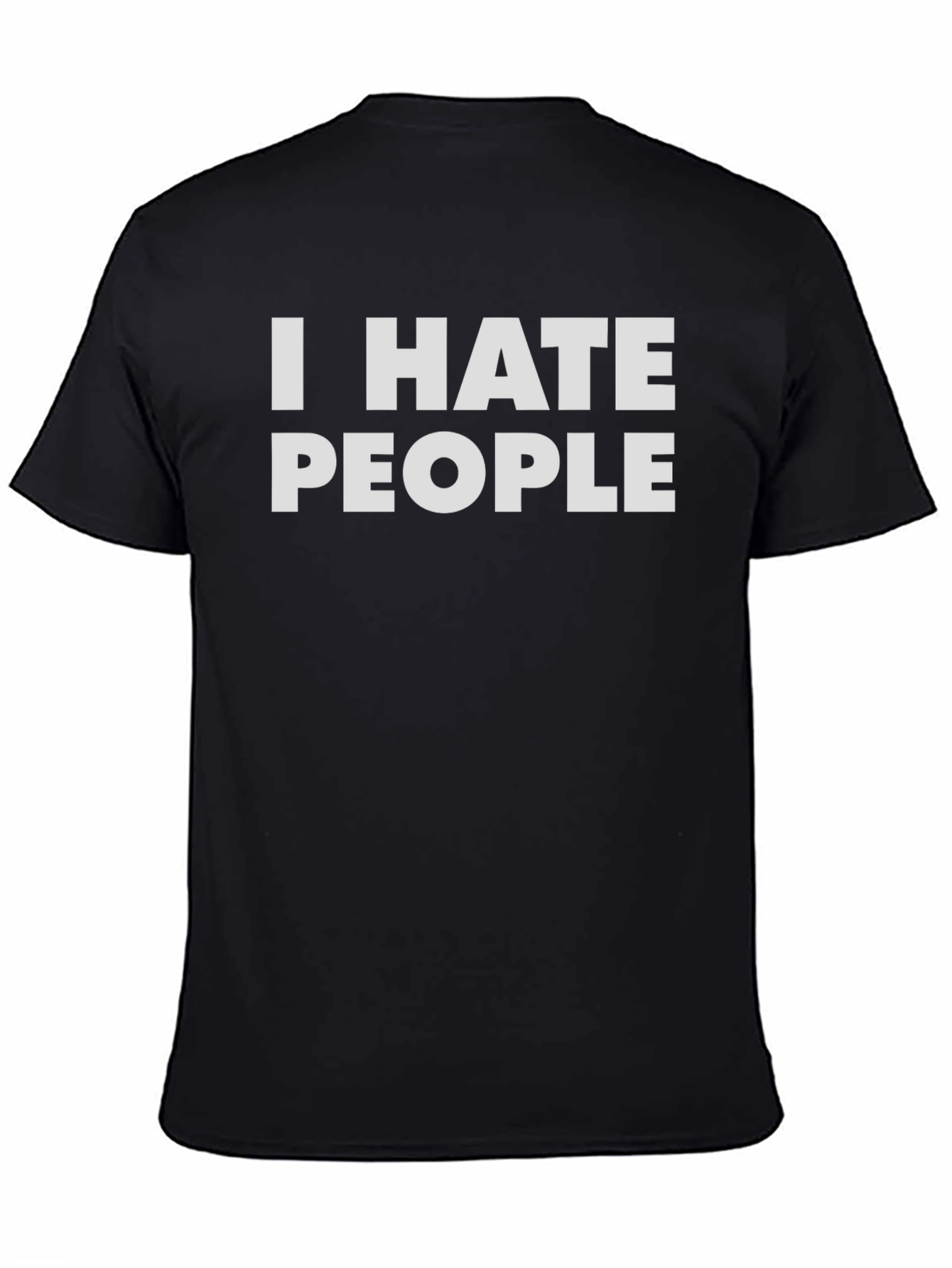 I HATE PEOPLE T-Shirt - Sarcastic Novelty Tee