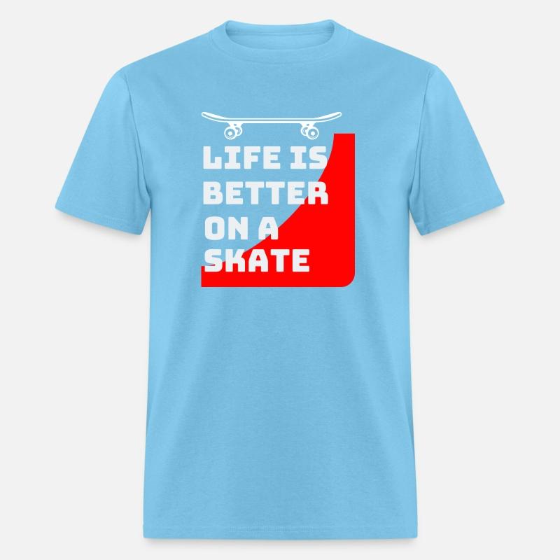 Life is better on a skateboard_Skaters gifts ideas