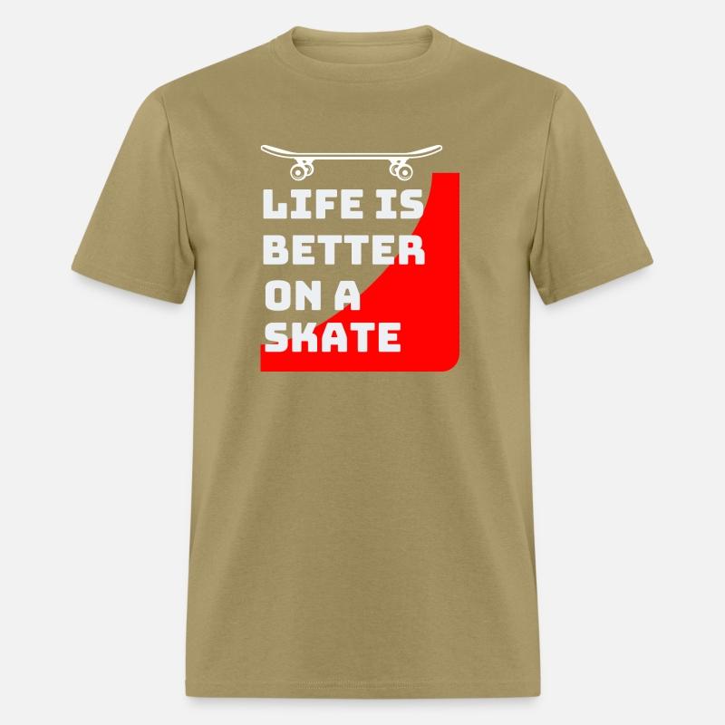 Life is better on a skateboard_Skaters gifts ideas