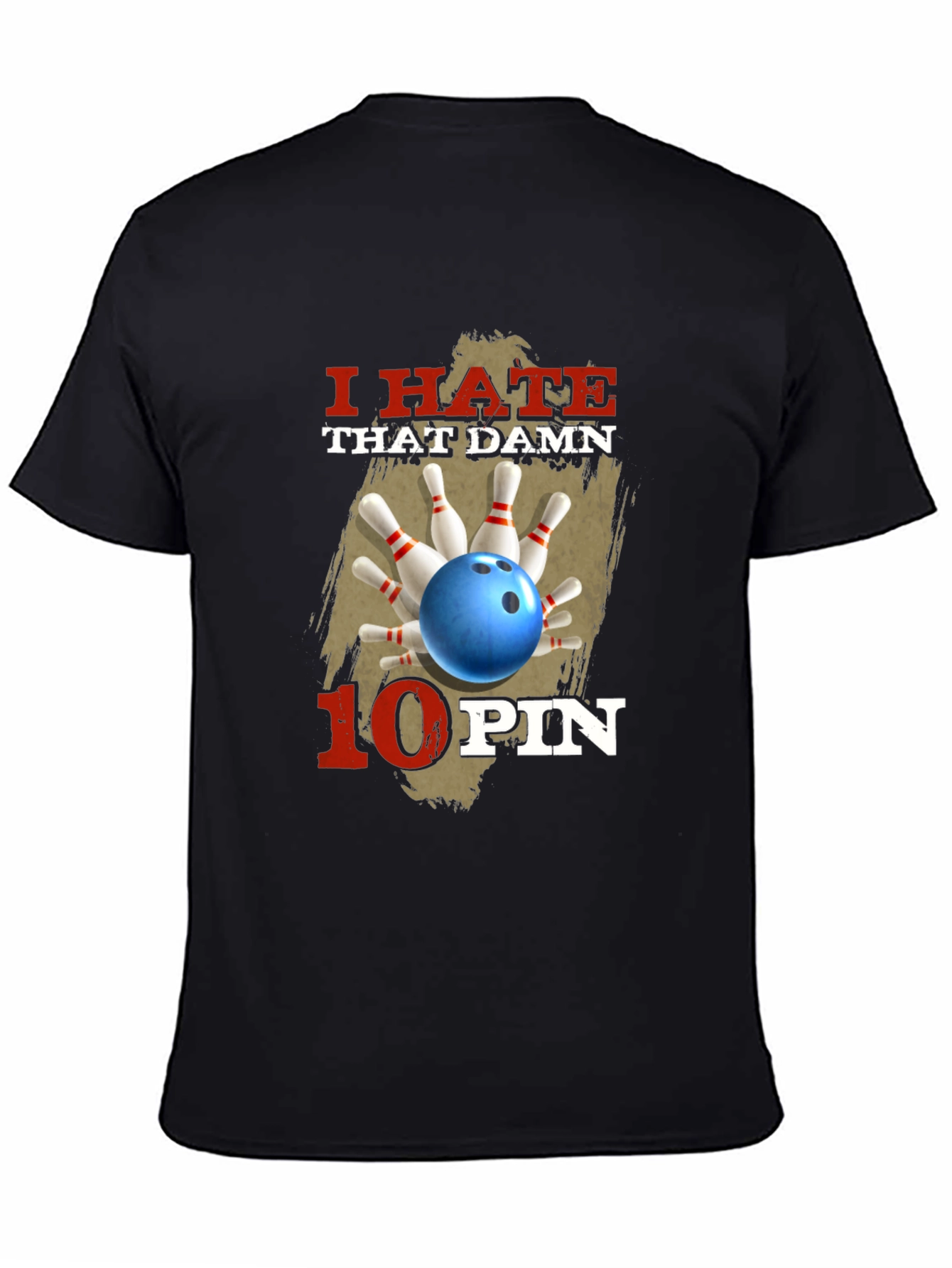 I Hate That Damn 10 Pin Bowling T-Shirt