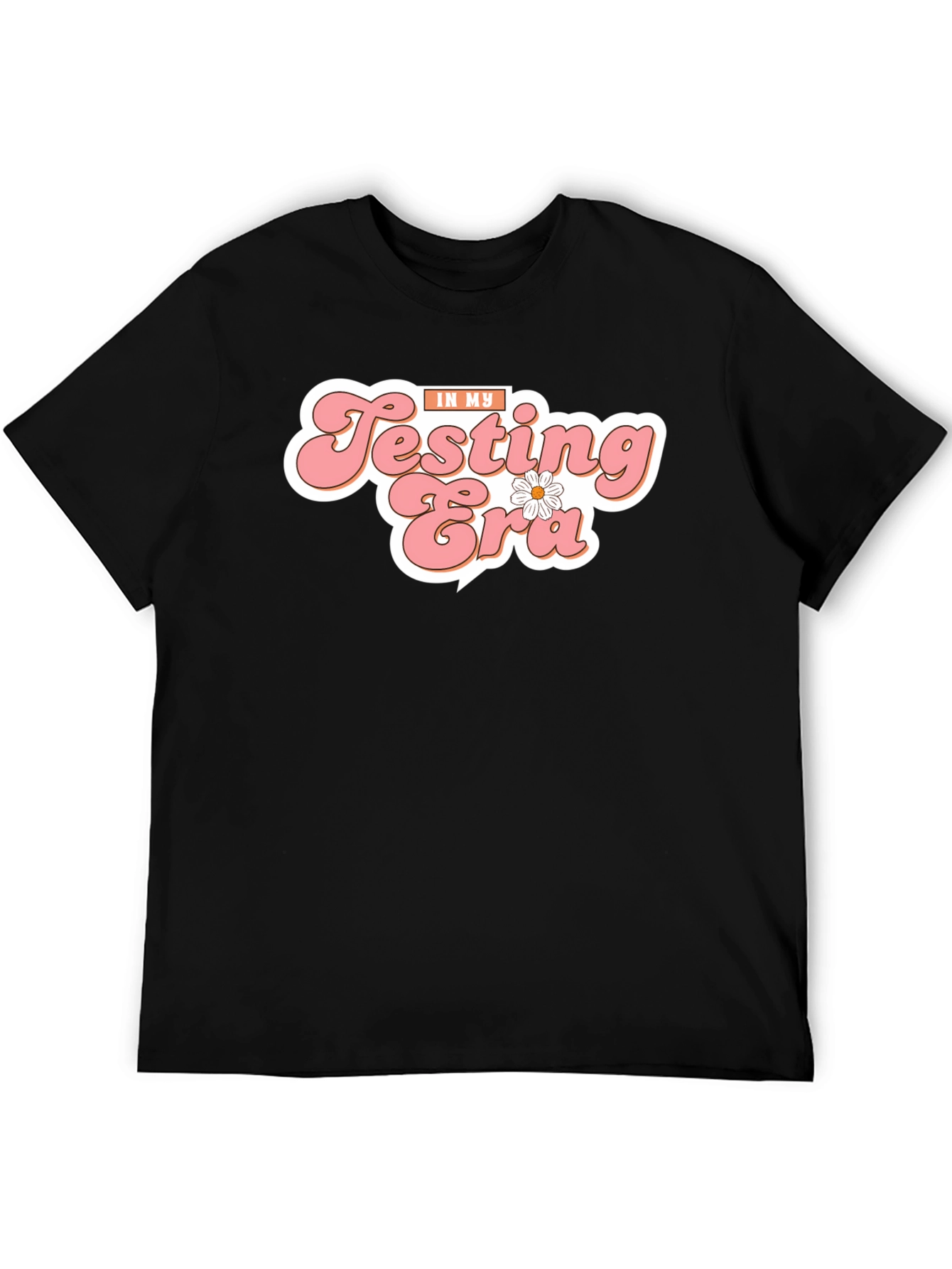 In My Testing Era T-Shirt
