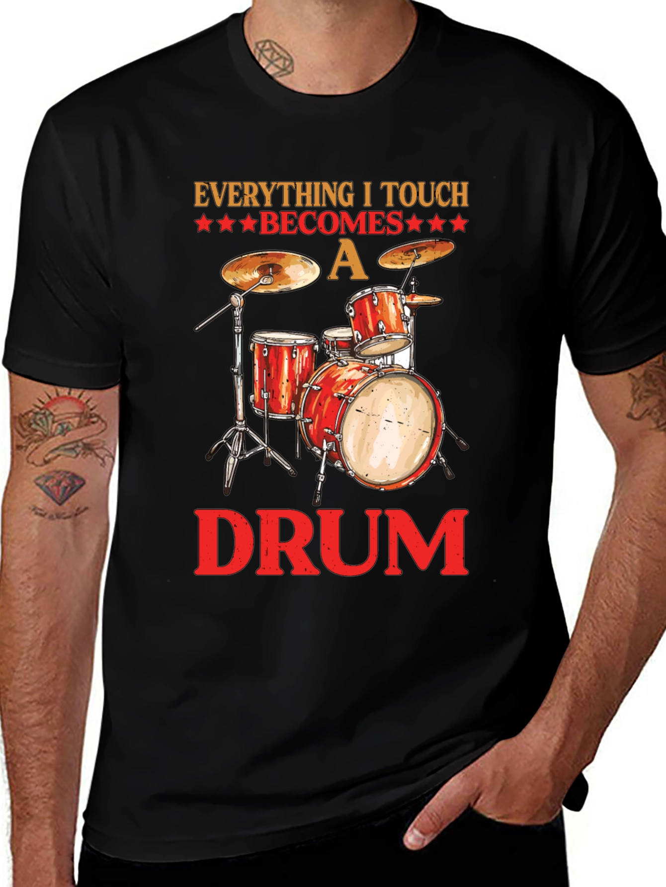 Everything I Touch Becomes A Drum T-Shirt