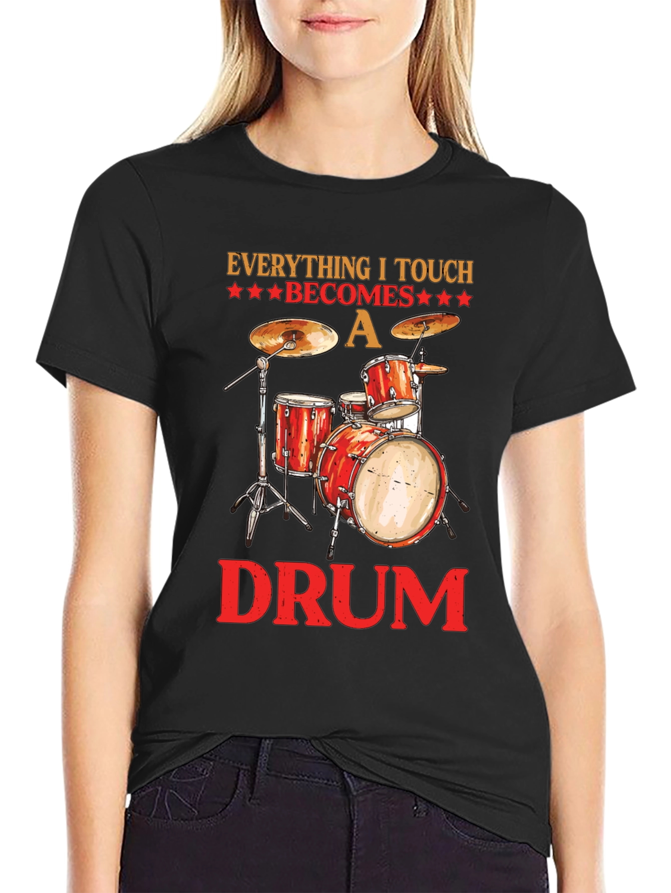 Everything I Touch Becomes A Drum T-Shirt