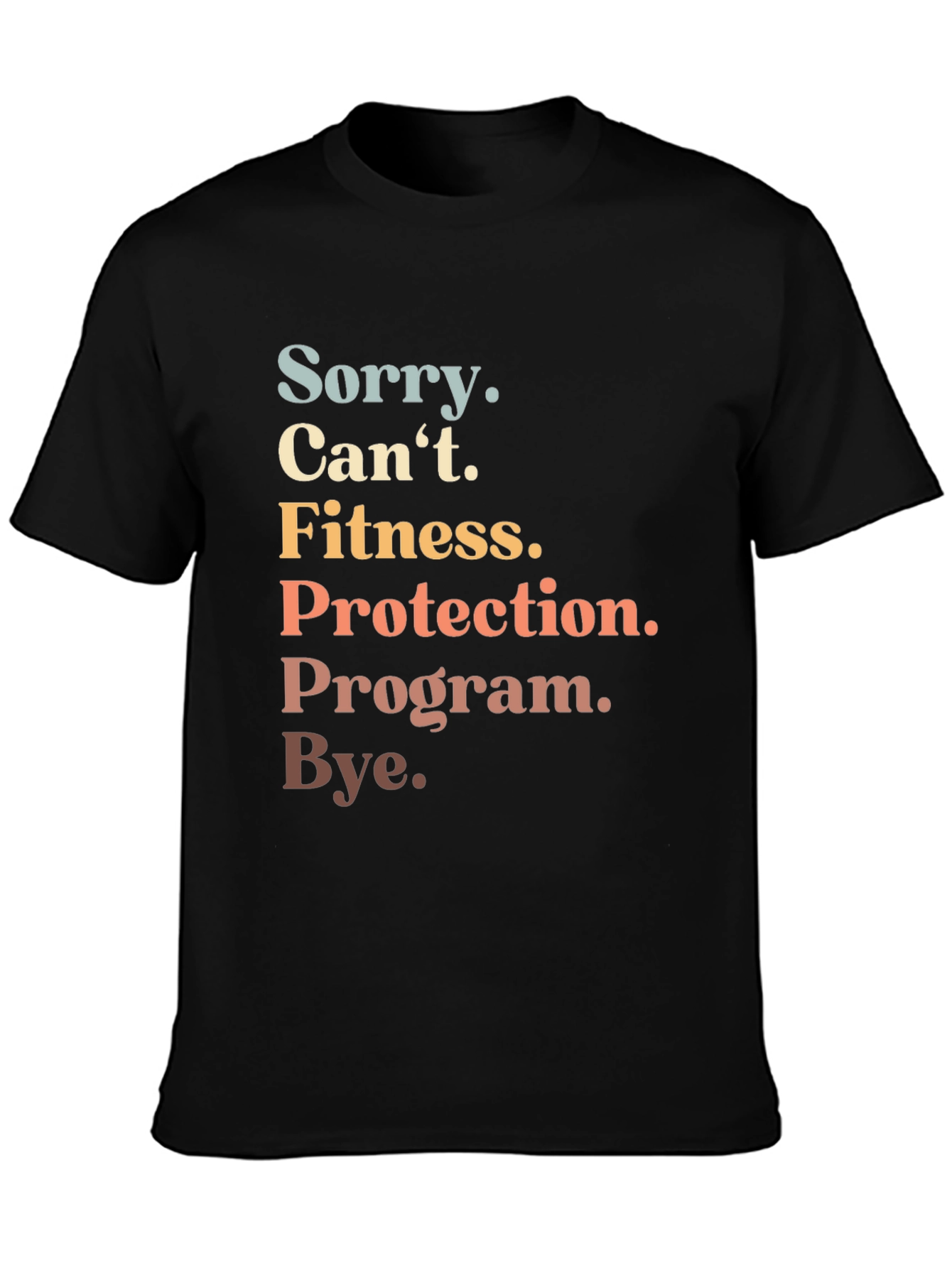 Sorry Cant Fitness Program T-Shirt