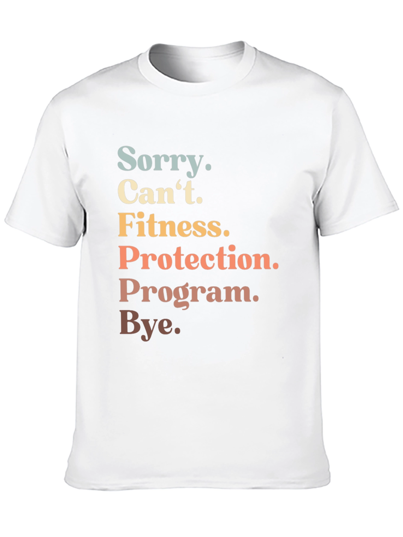 Sorry Cant Fitness Program T-Shirt