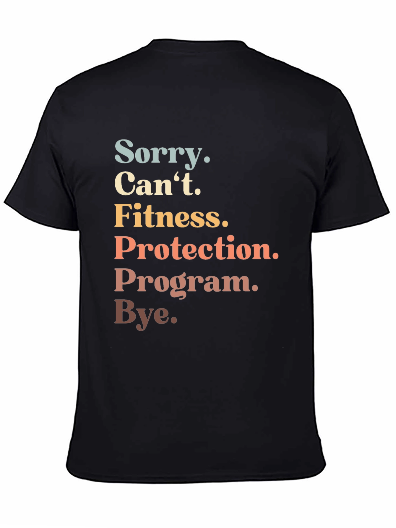Sorry Cant Fitness Program T-Shirt