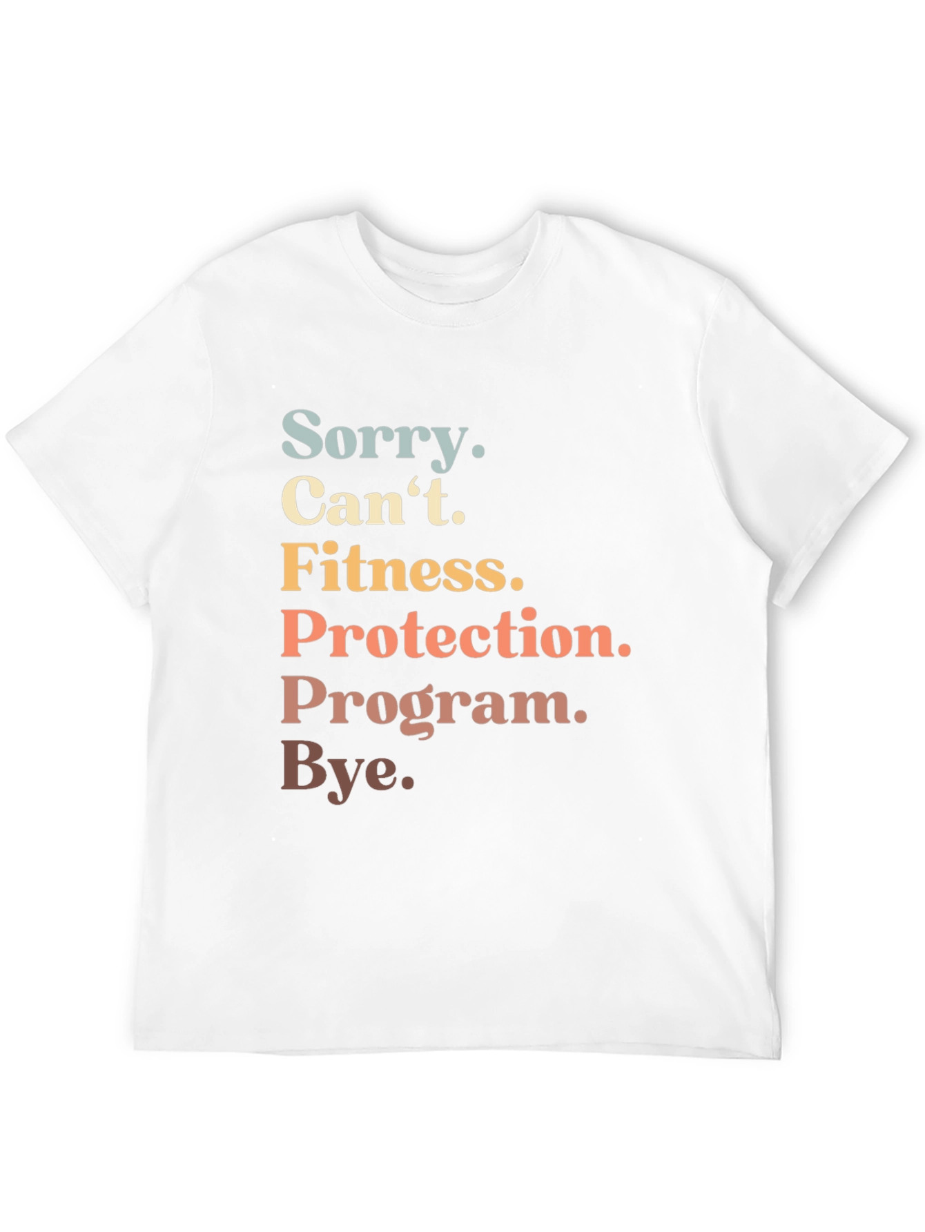 Sorry Cant Fitness Program T-Shirt