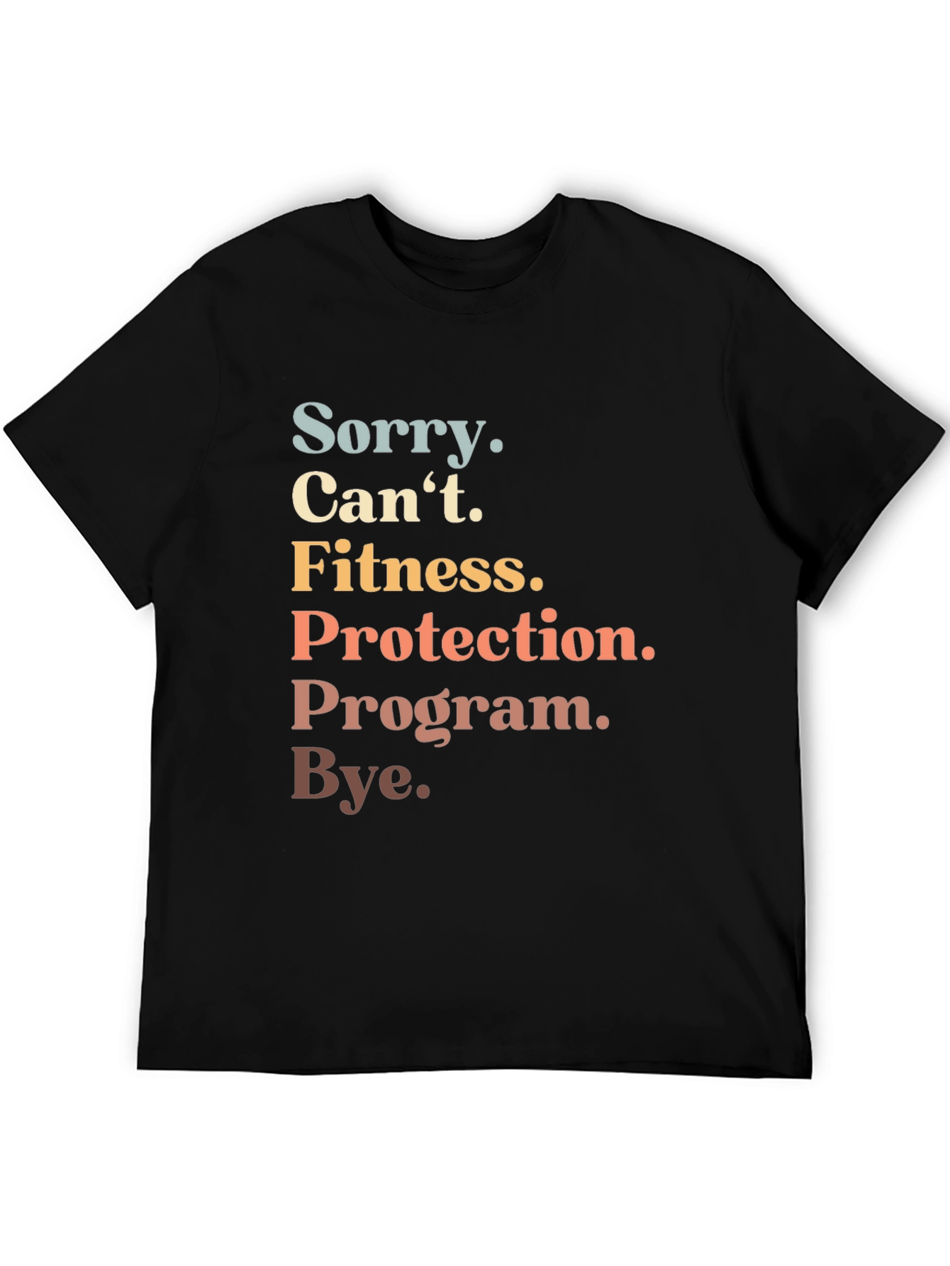Sorry Cant Fitness Program T-Shirt
