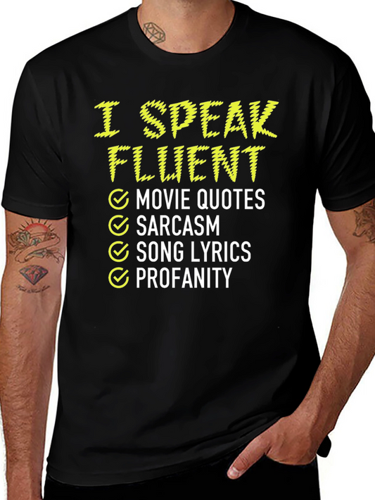I Speak Fluent T-Shirt: Movie Quotes Sarcasm & More!