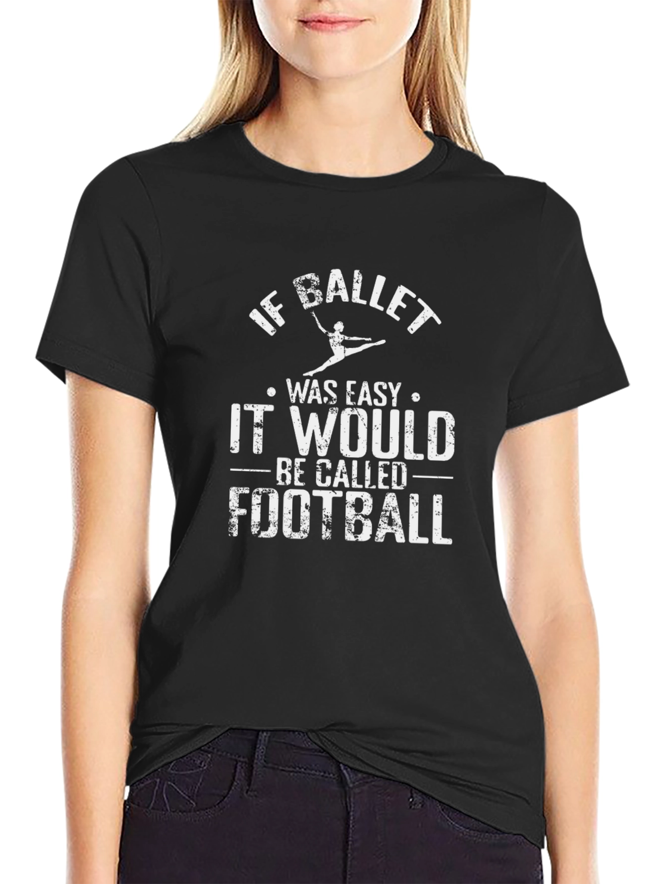 If Ballet Was Easy T-Shirt