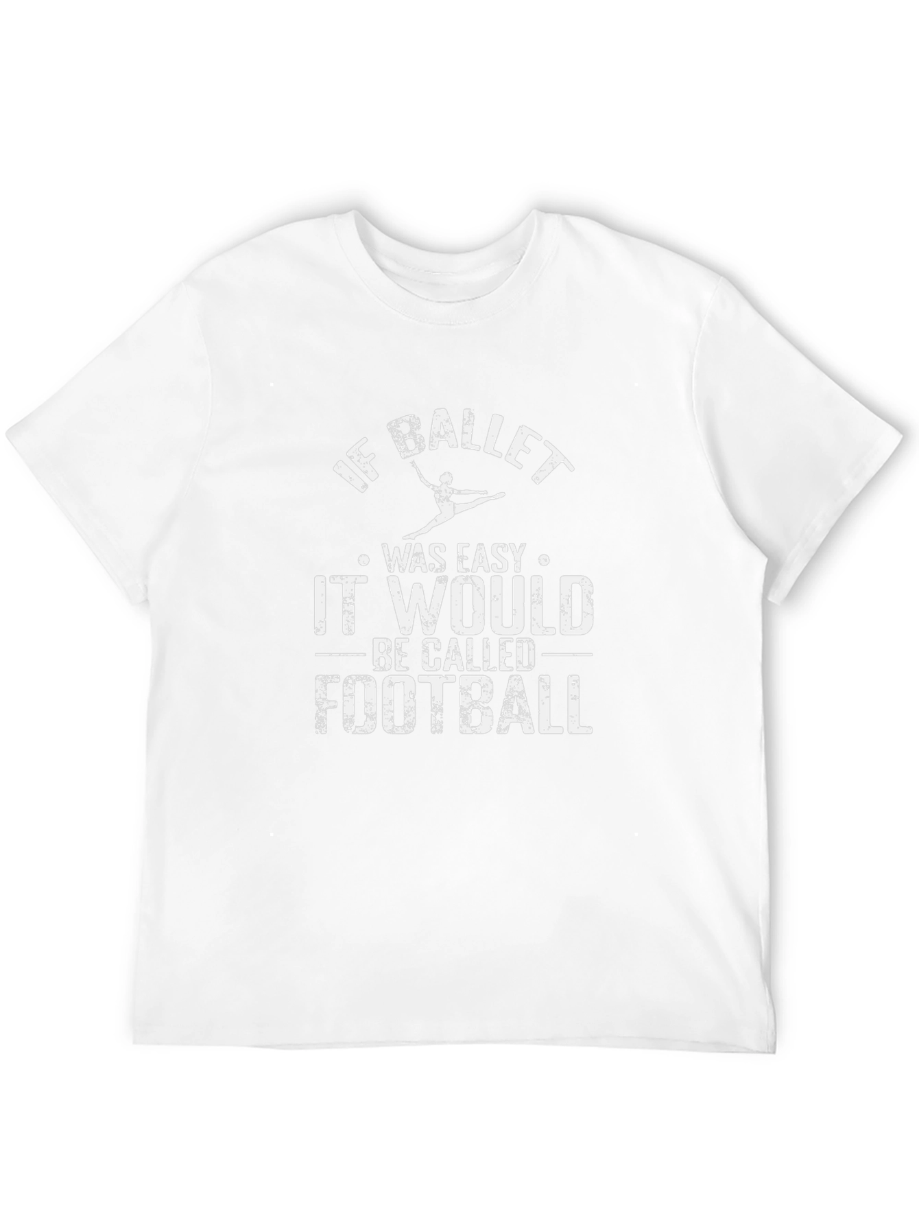 If Ballet Was Easy T-Shirt