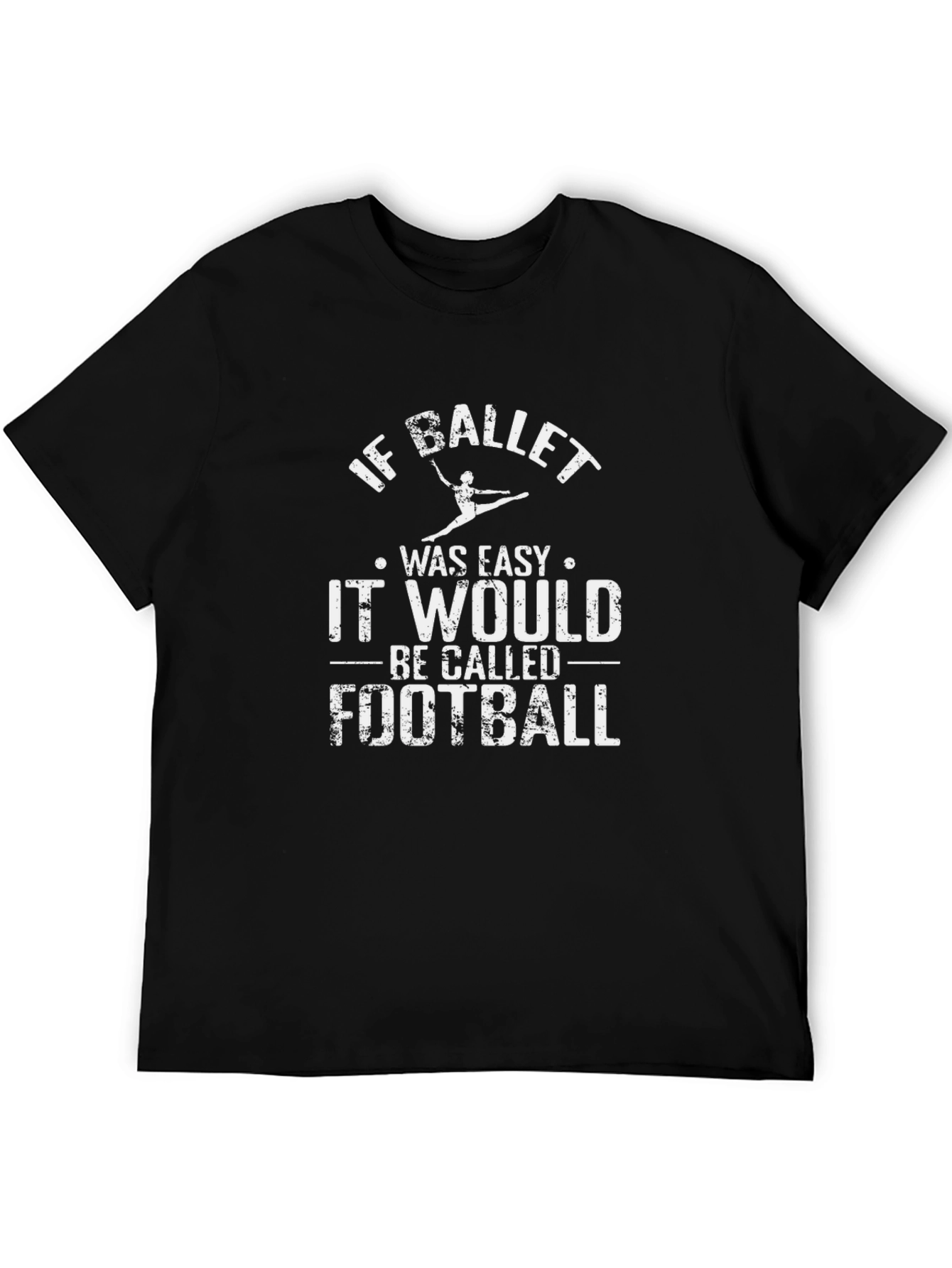 If Ballet Was Easy T-Shirt