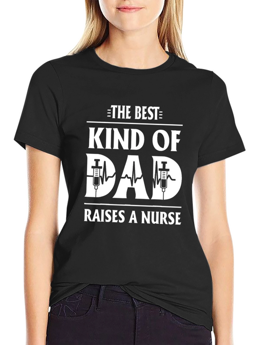 Best Kind of Dad Raises a Nurse Graphic T-Shirt