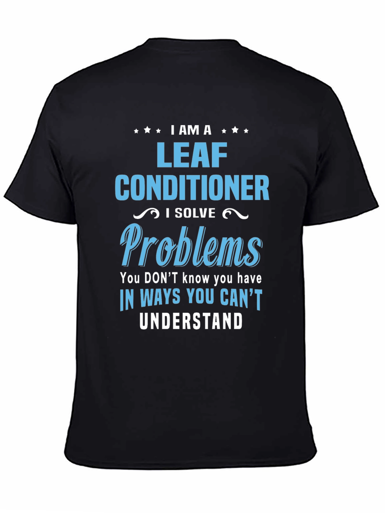I am a Leaf Conditioner T-Shirt