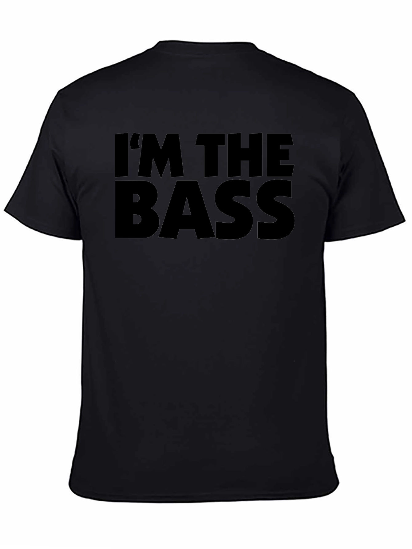 Im the Bass Funny Black T-Shirt
