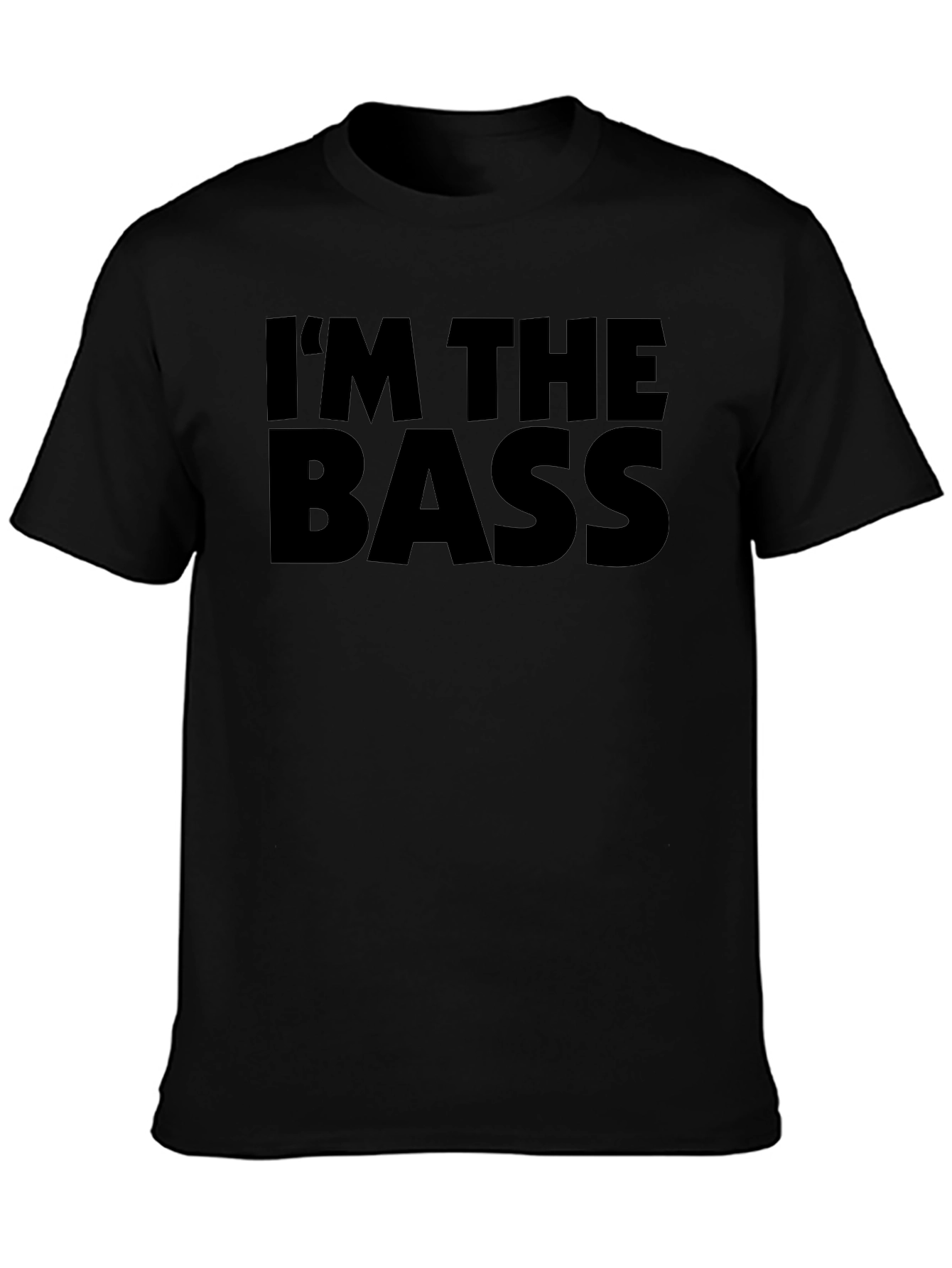 Im the Bass Funny Black T-Shirt