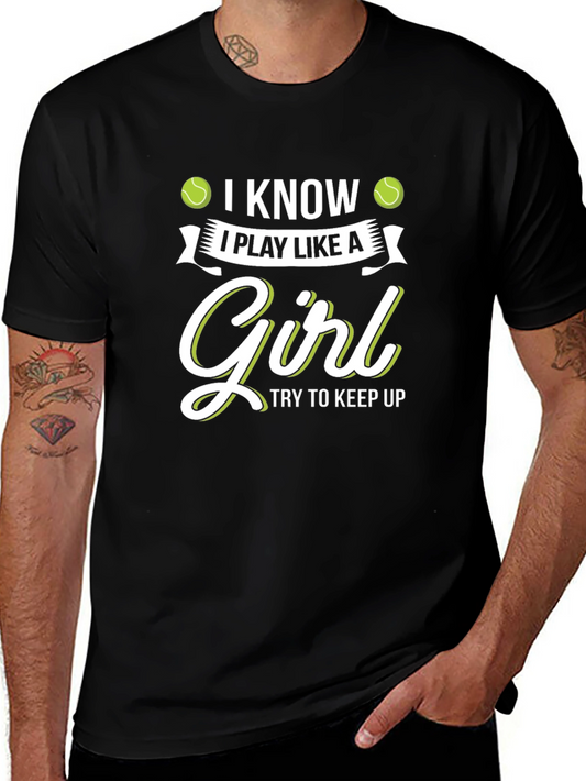 I Know I Play Like A Girl T-Shirt