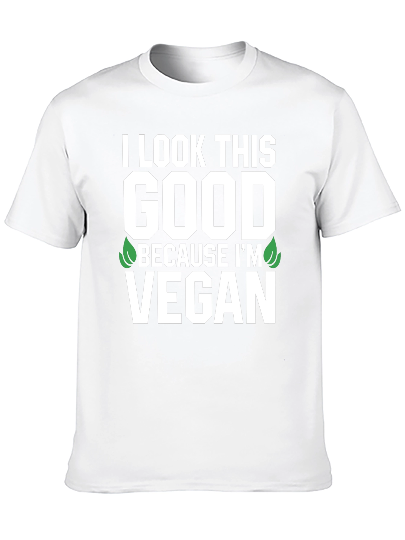 I Look This Good Vegan T-Shirt