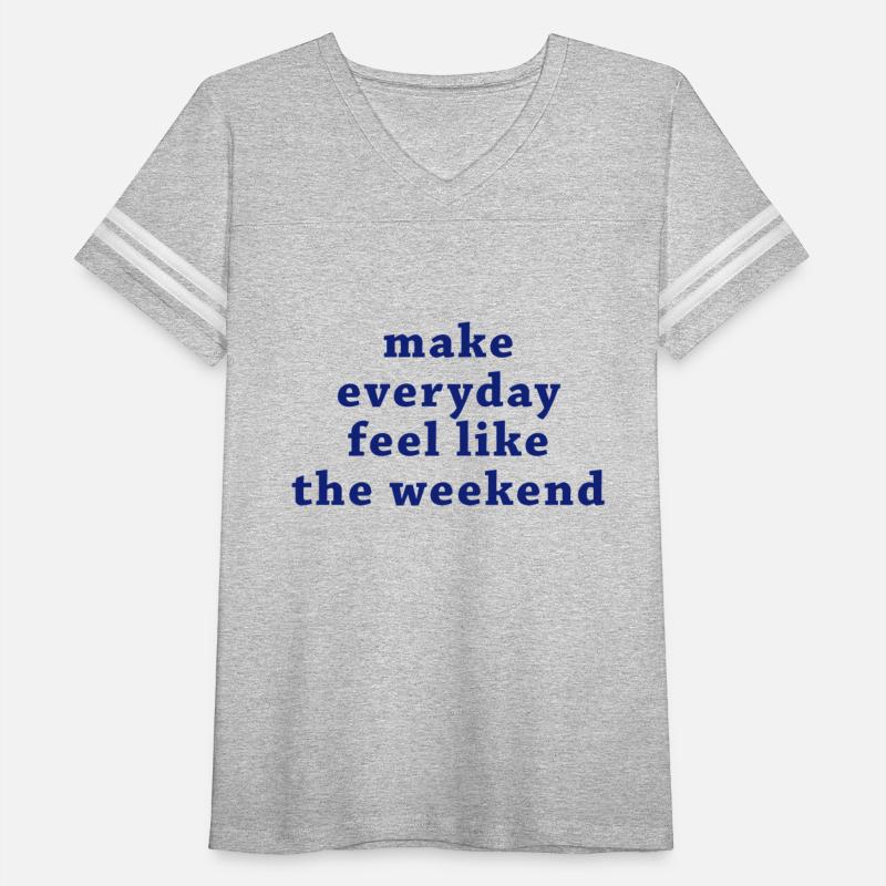 Make Everyday Feel Like The Weekend