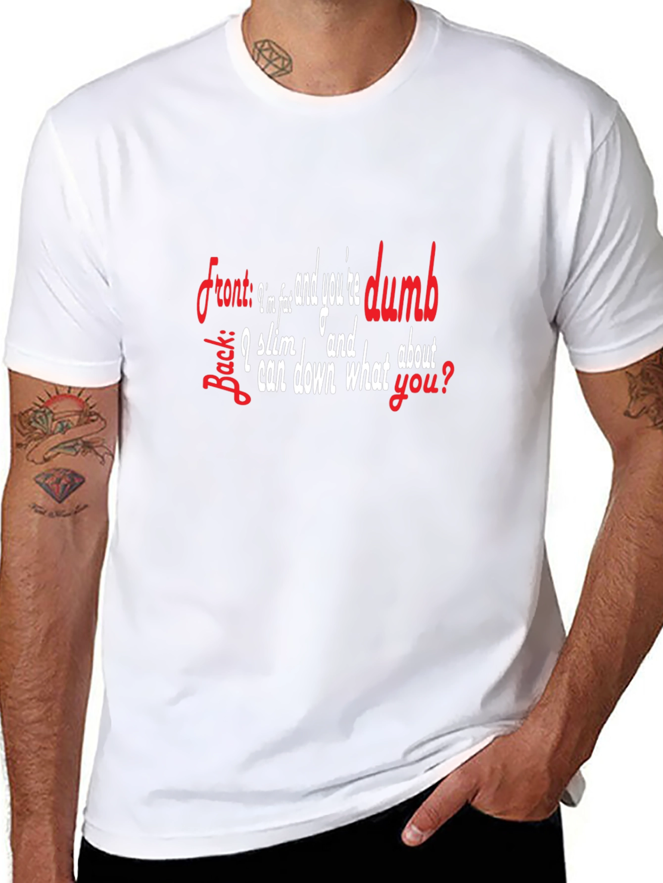 Funny Sarcastic T-Shirt: Im Slim & Youre Dumb