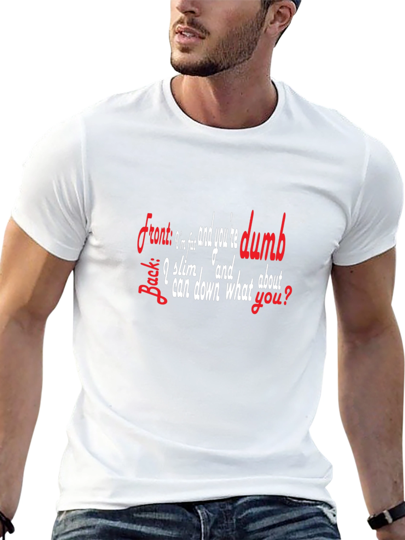 Funny Sarcastic T-Shirt: Im Slim & Youre Dumb