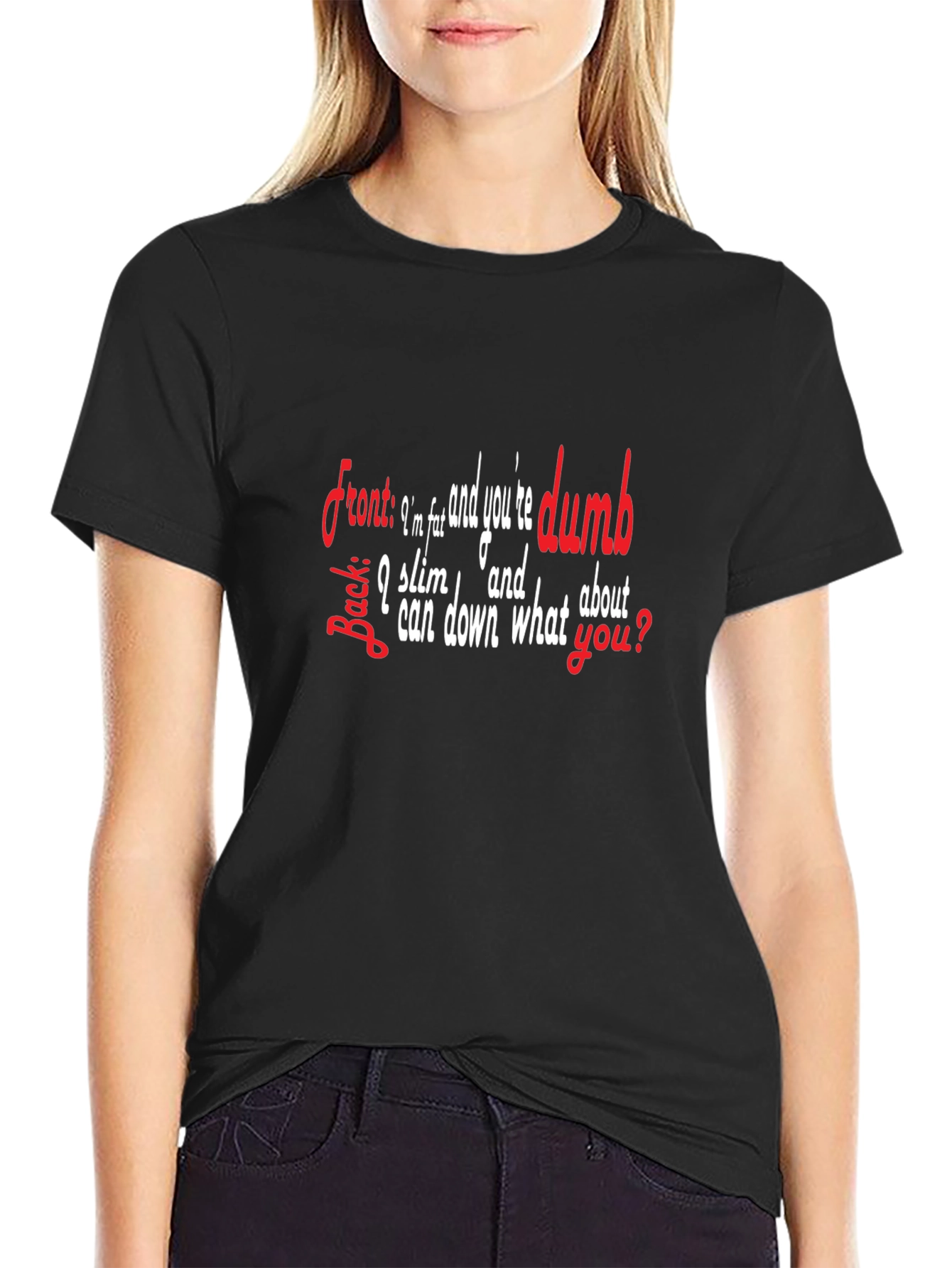Funny Sarcastic T-Shirt: Im Slim & Youre Dumb
